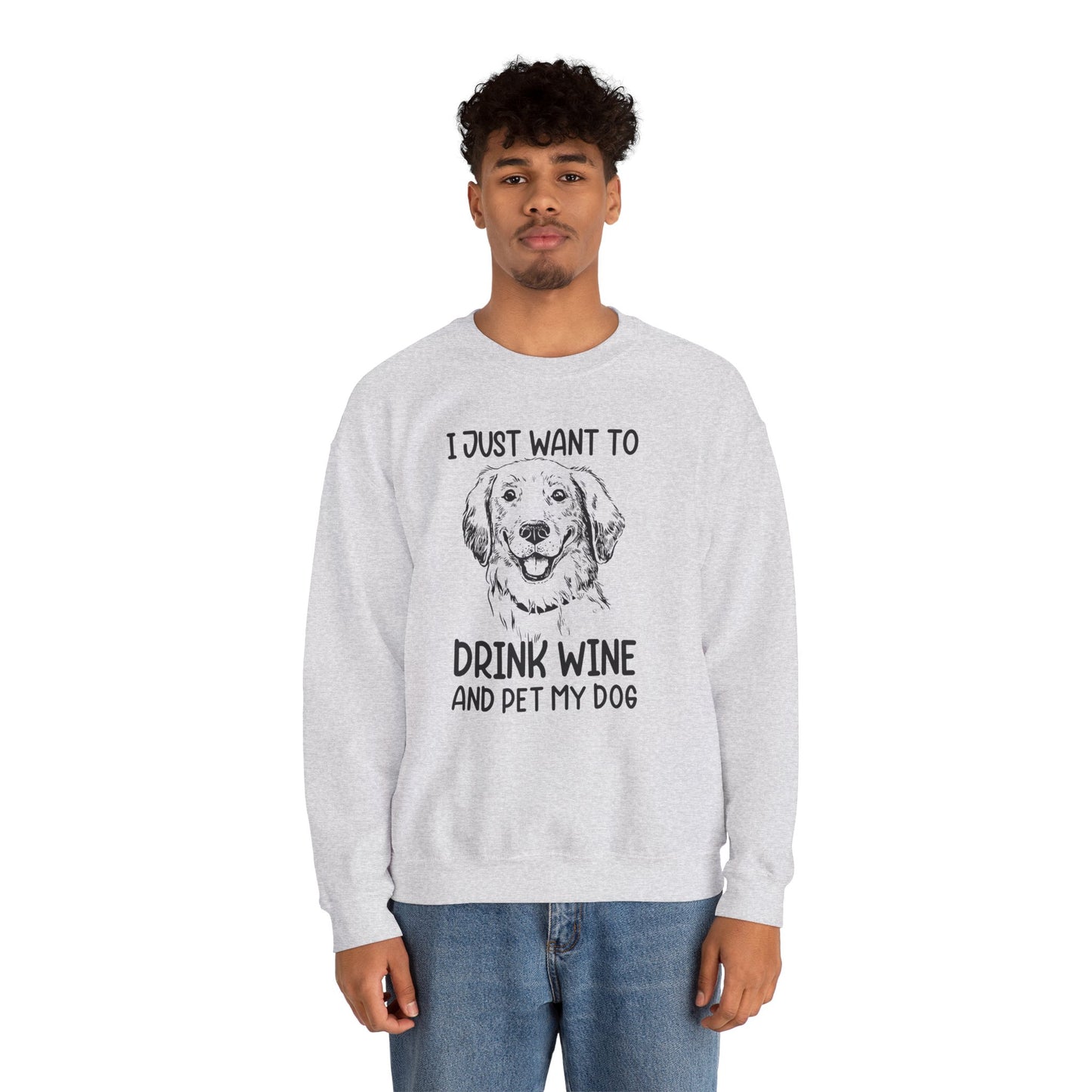 I Just Want Drink Wine and Pet My Dog - Unisex Heavy Blend™ Crewneck Sweatshirt