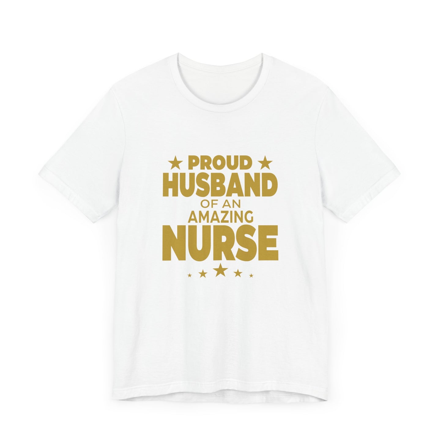 Proud Husband Of An Amazing Nurse - Unisex Jersey Short Sleeve Tee