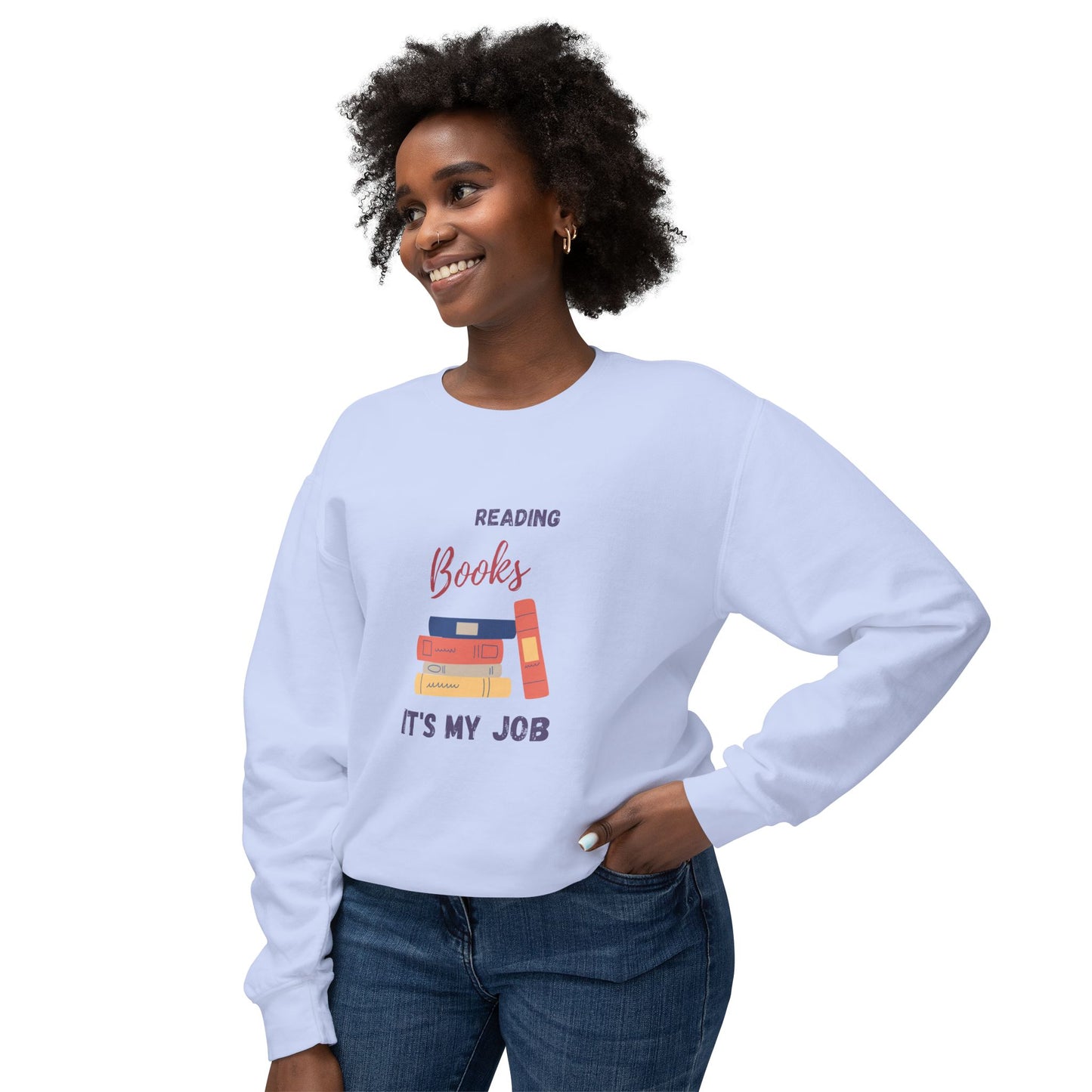 Reading Books, It's My Job - Unisex Lightweight Crewneck Sweatshirt - 10693