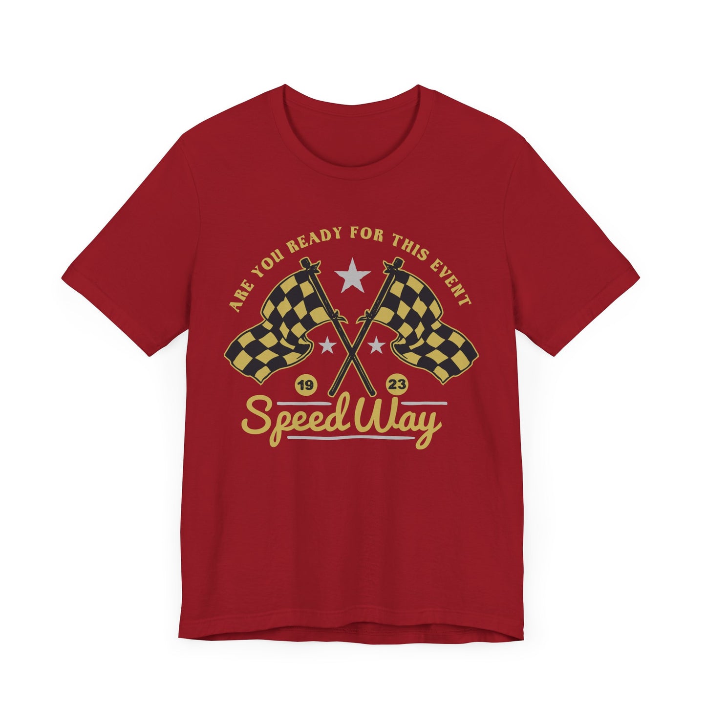 Are You Ready For This Event? Speed Way - Unisex Jersey Short Sleeve Tee - 13646