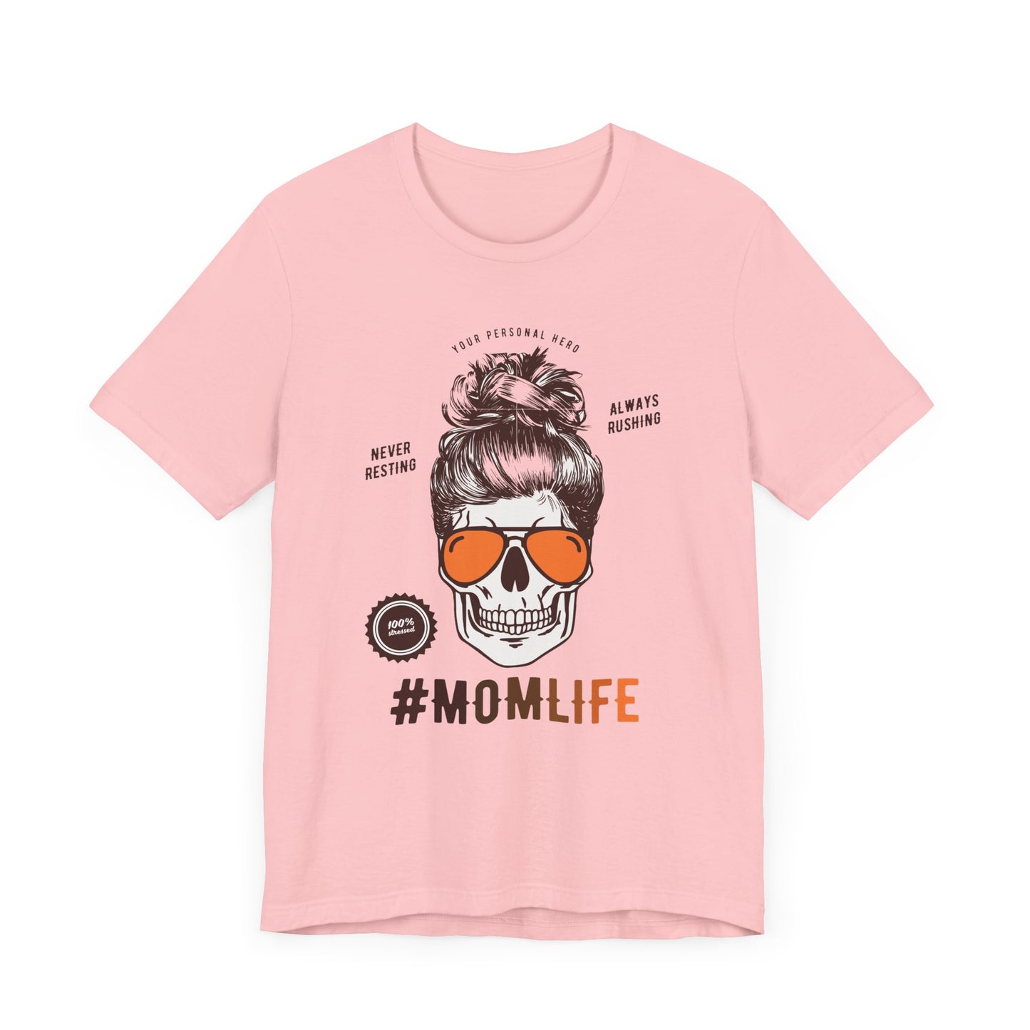 Your Personal Hero, Never Resting, Always Pushing, Momlife - Unisex Jersey Short Sleeve Tee - 12969