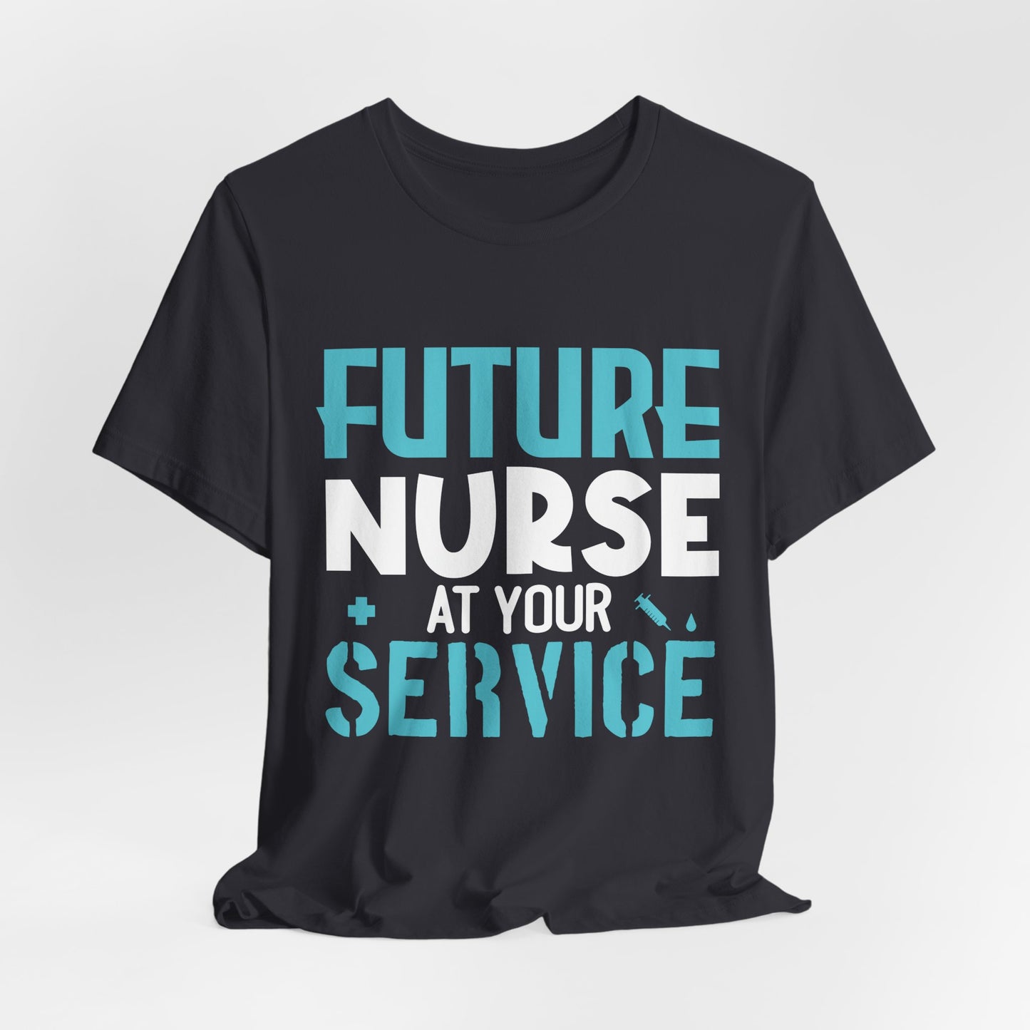 Future Nurse, At Your Service - Unisex Jersey Short Sleeve Tee - 13270