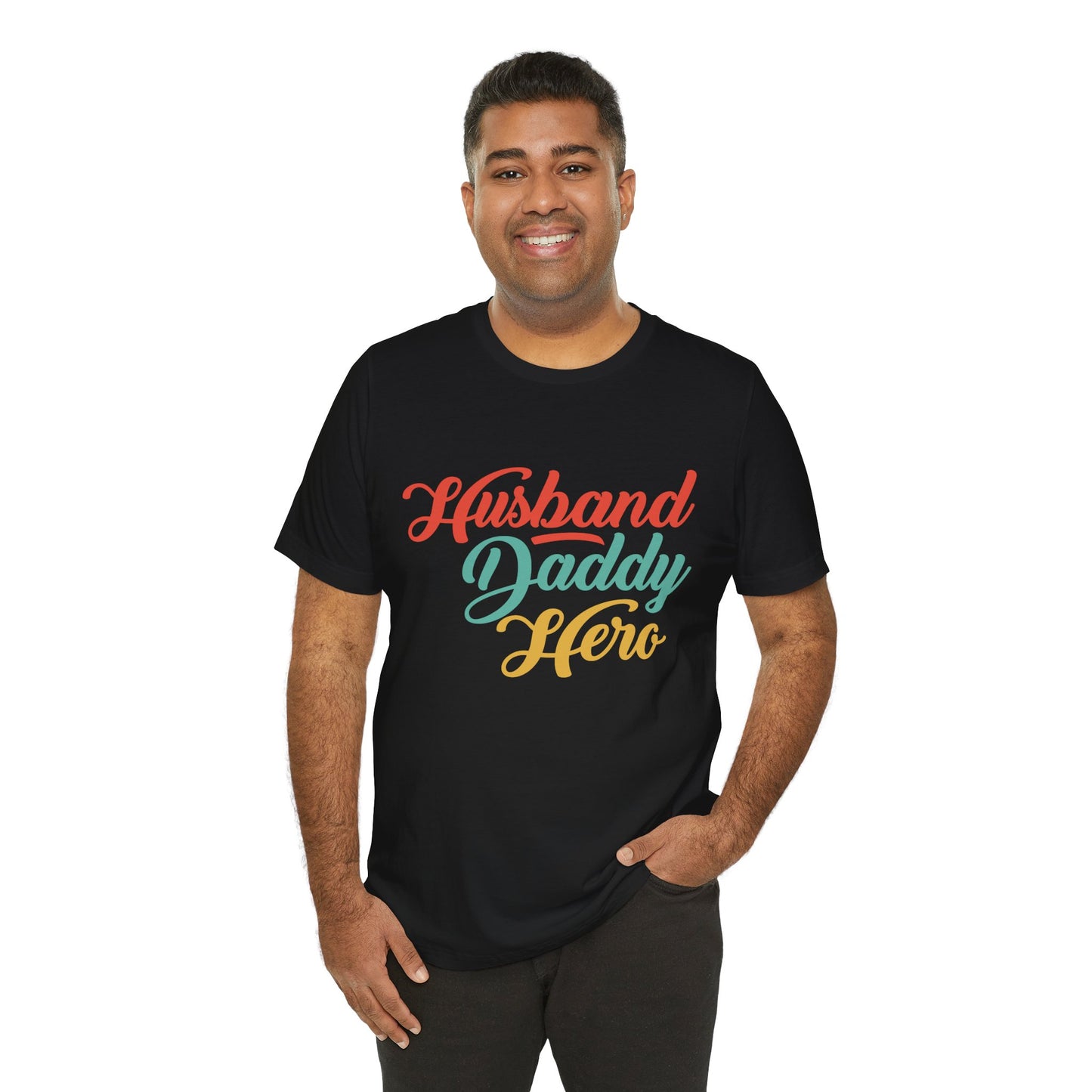Husband, Daddy, Hero - Unisex Jersey Short Sleeve Tee - 13703