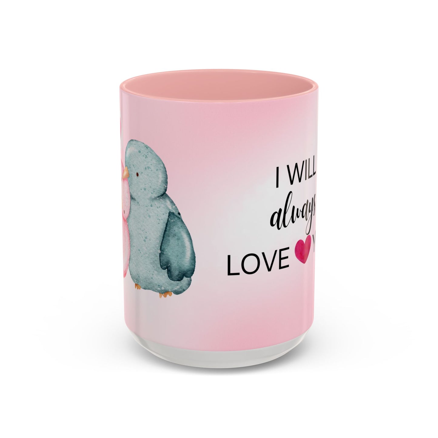 Male and Female Penguins, I will Always Love You - Accent Coffee Mug (11, 15oz) - 11018