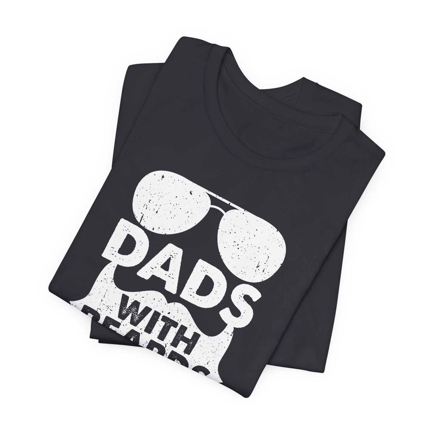 Dads With Beards Are Better - Unisex Jersey Short Sleeve Tee