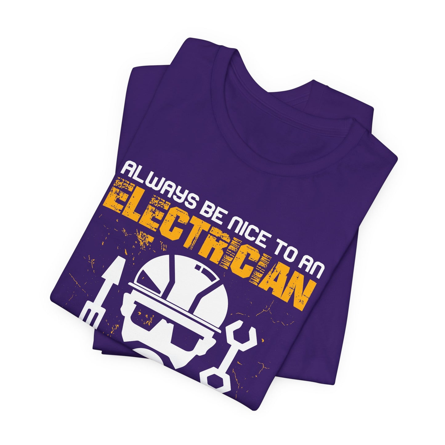 Engineer: Always Be Nice To An Electrician. He Could Make It Look Like An Accident - Unisex Jersey Short Sleeve Tee