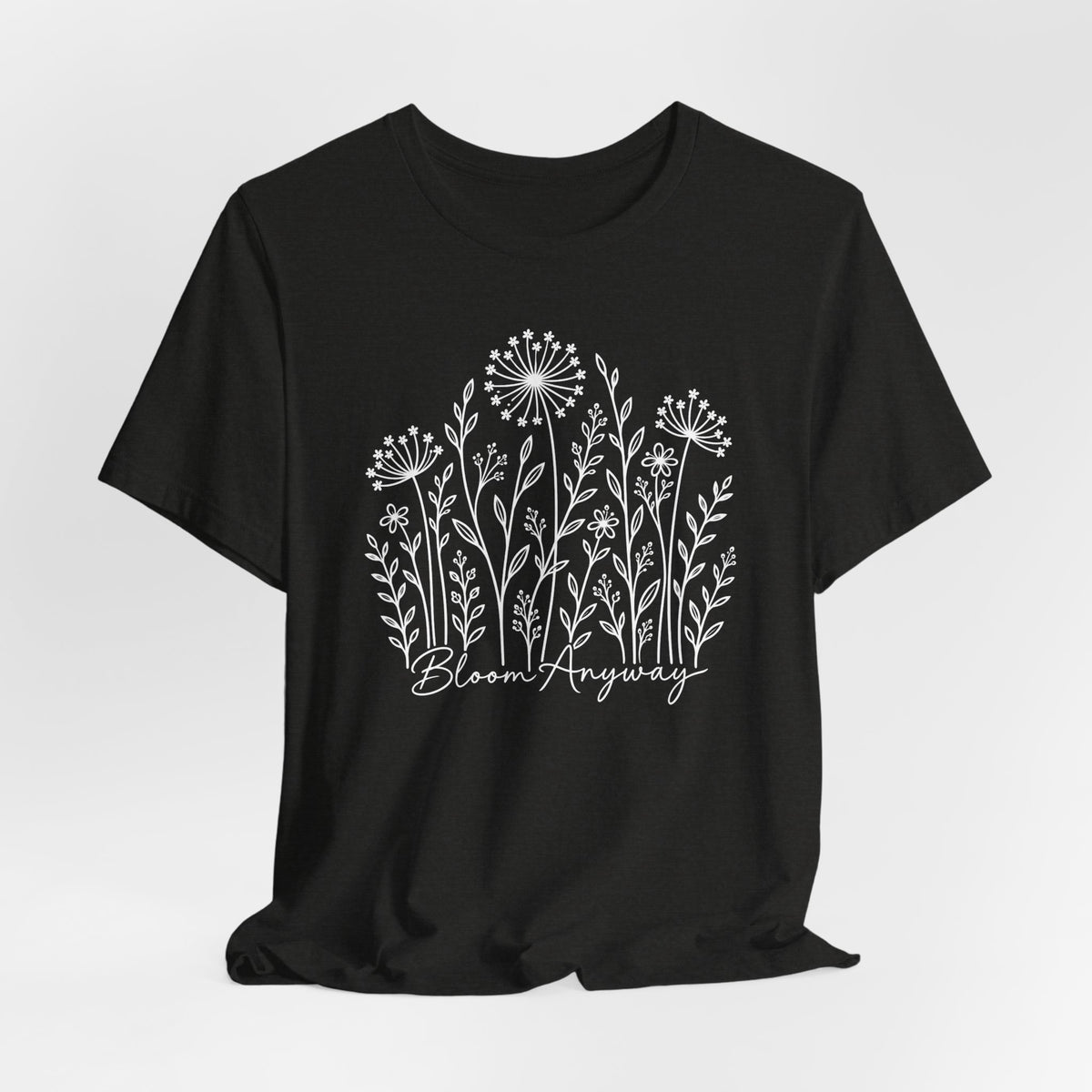 Bloom Anyway Floral T-Shirt, Hand-Drawn Wildflower Tee - 14509