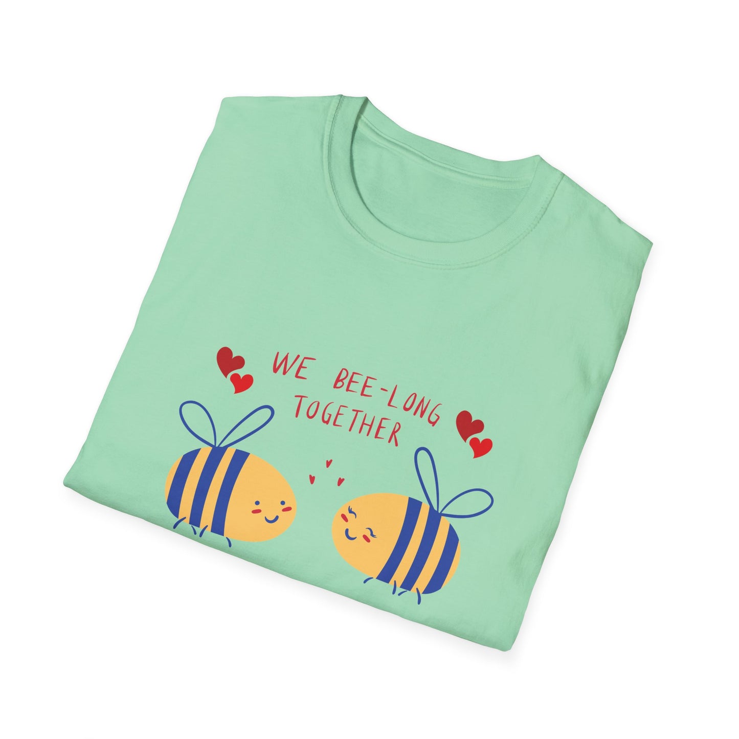 Bees, We Bee-long Together - Unisex Softstyle T-Shirt - 11361