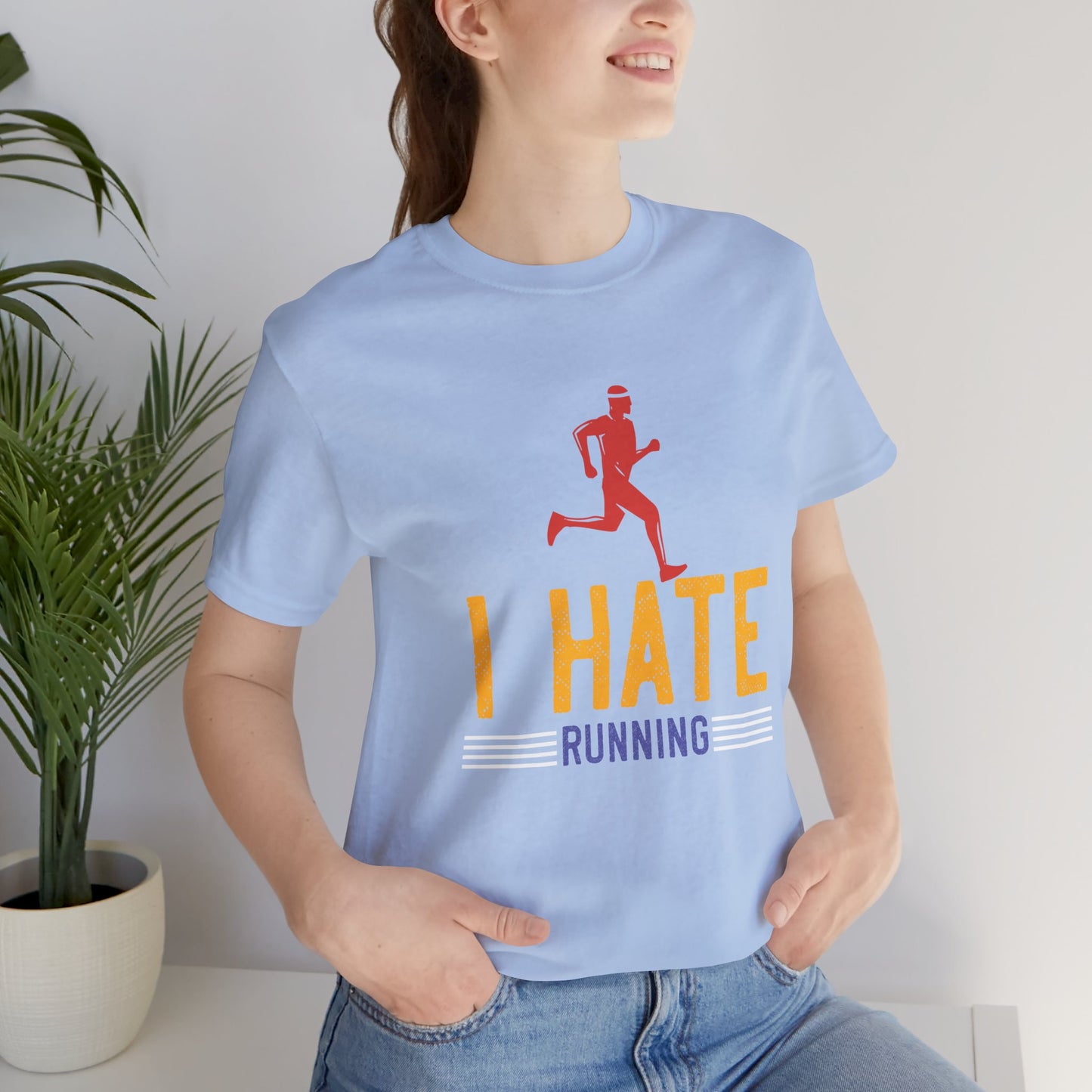 I Hate Running - Unisex Jersey Short Sleeve Tee