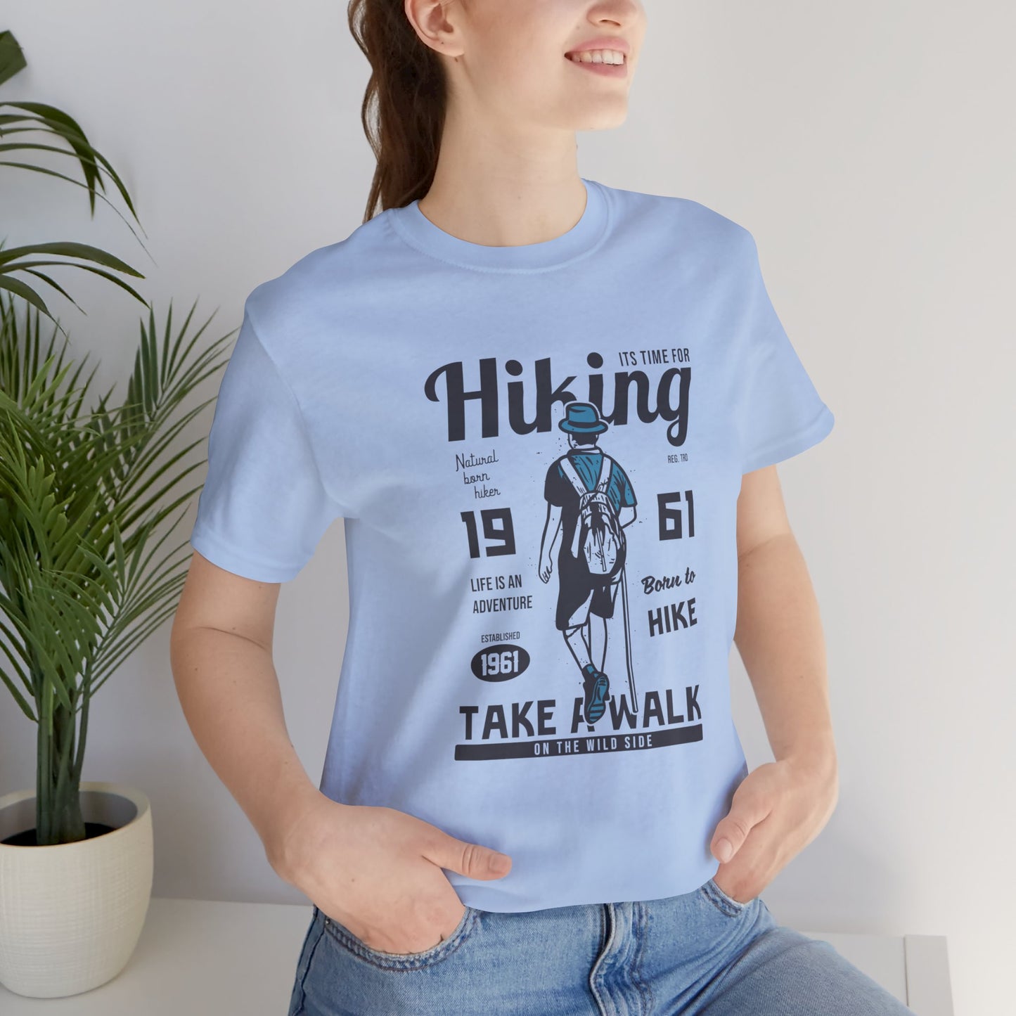 It's Time For Hiking, Life Is An Adventure, Born To Hike, Take A Walk On The Wild Side - Unisex Jersey Short Sleeve Tee