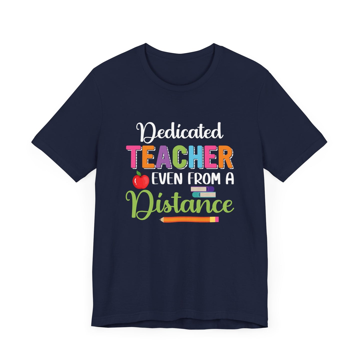 Teacher: Dedicated Teacher Even From A Distance - Unisex Jersey Short Sleeve Tee - 13484