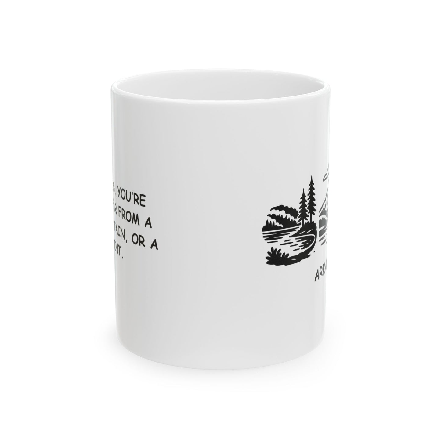 "In Arkansas, you’re never too far from a lake, a mountain, or a BBQ joint." Ceramic Mug - 13368