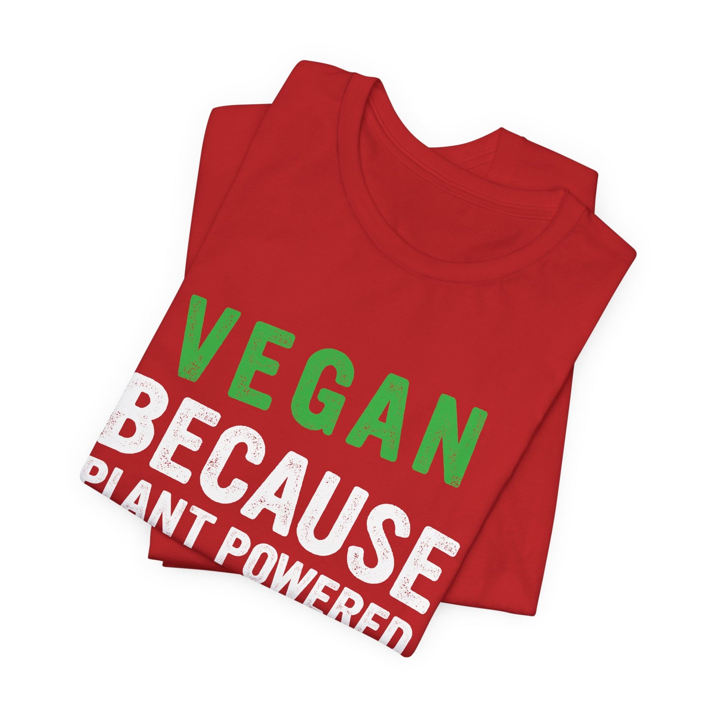 Vegan Because Plant Powered, Badass Was Not An Official Title  - Unisex Jersey Short Sleeve Tee