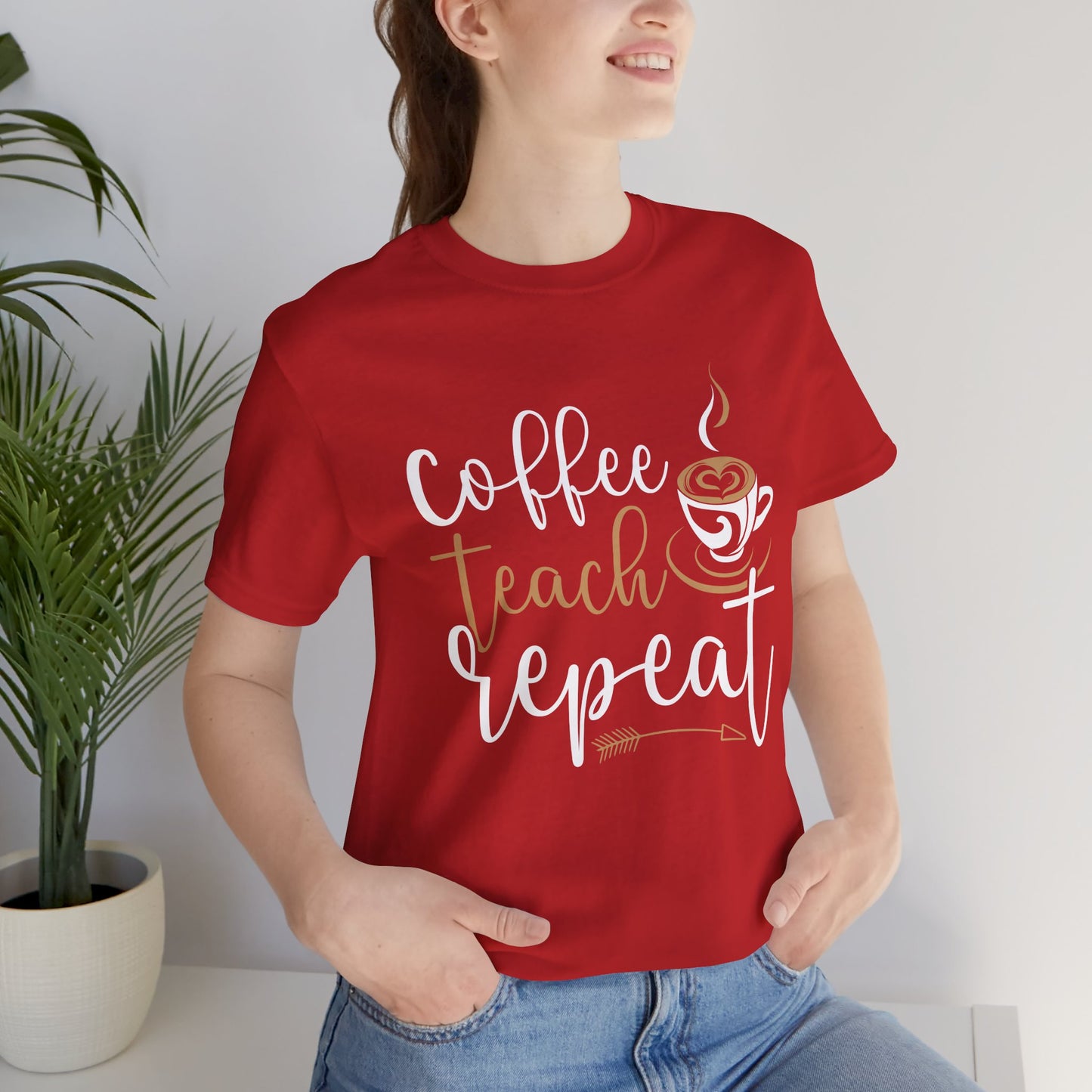 Teacher: Coffee Teach Repeat - Unisex Jersey Short Sleeve Tee - 13413