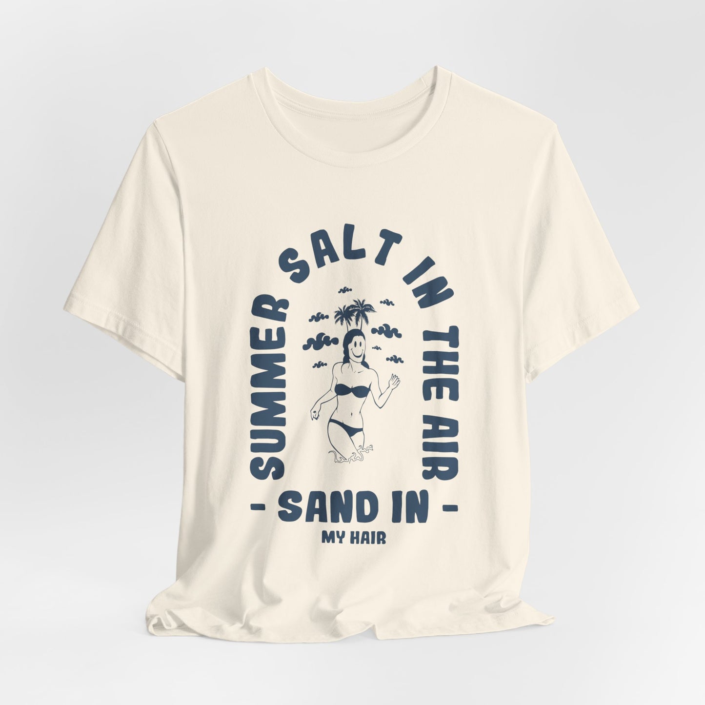 Summer Salt In The Air, Sand In My Hair - Unisex Jersey Short Sleeve Tee