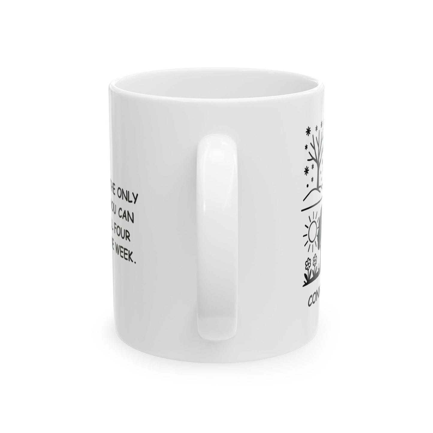 "Connecticut: The only state where you can experience all four seasons in one week." Ceramic Coffee Mug - 13823