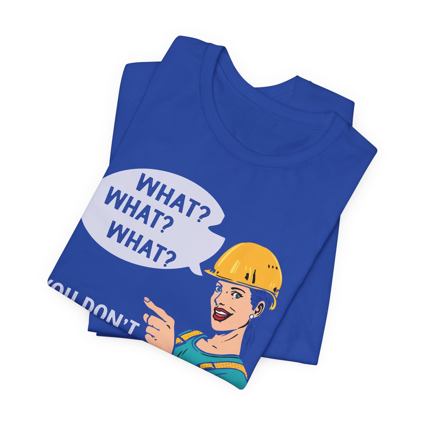 What? You Don't Know I'm An Engineer? - Unisex Jersey Short Sleeve Tee - 13534