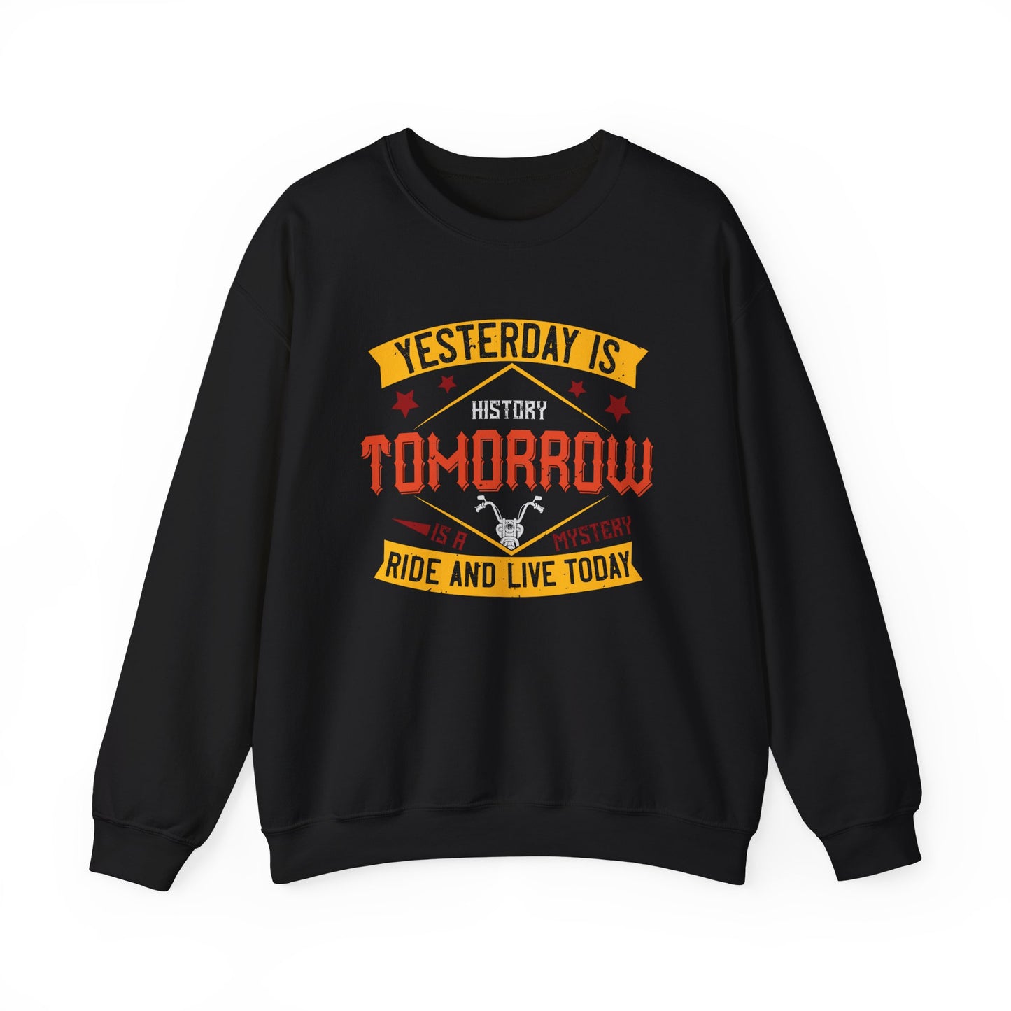 Yesterday is History, Tomorrow is a Mystery, Ride and Live Today - Unisex Heavy Blend™ Crewneck Sweatshirt - 12318
