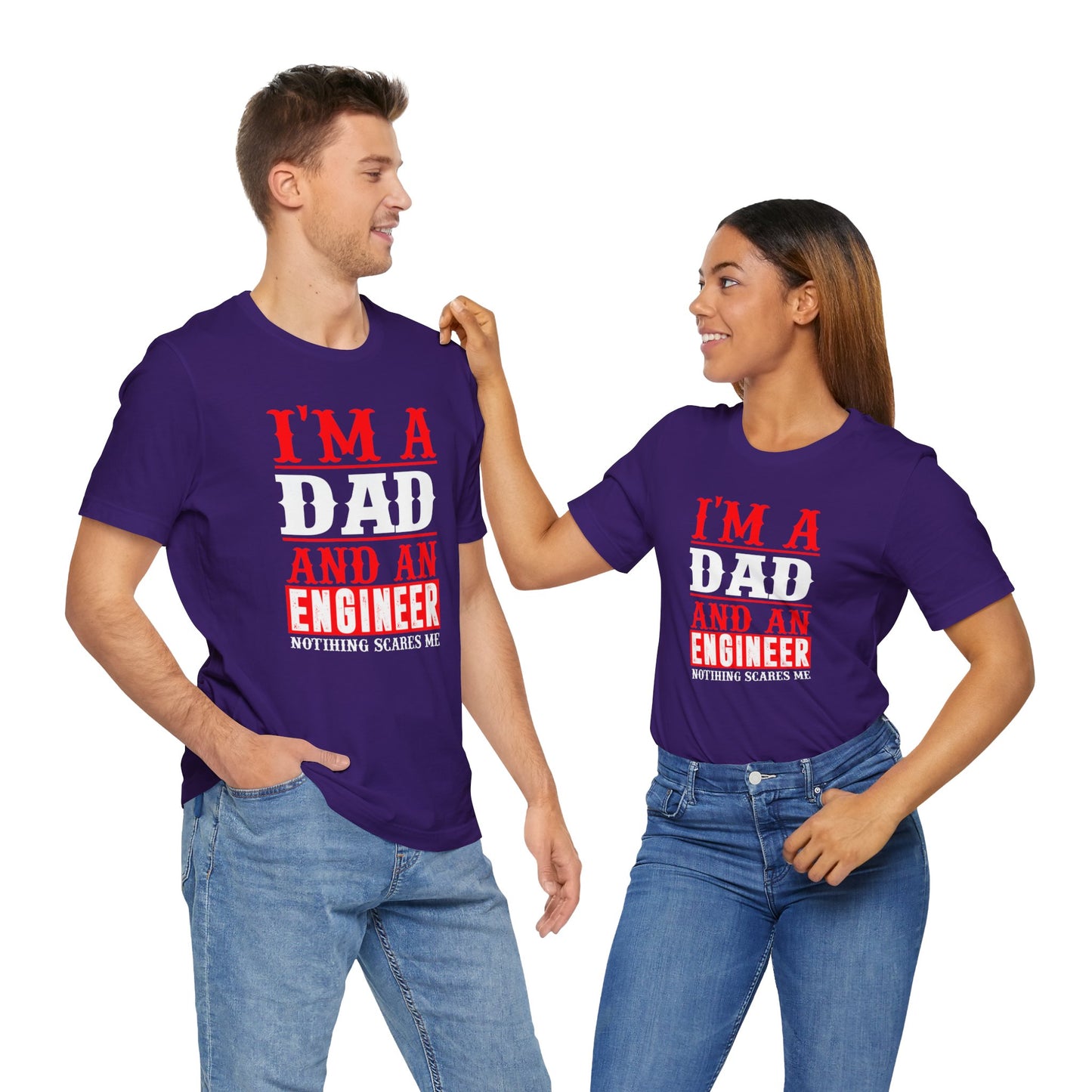 Engineer: I'm A Dad & An Engineer, Nothing Scares Me - Unisex Jersey Short Sleeve Tee