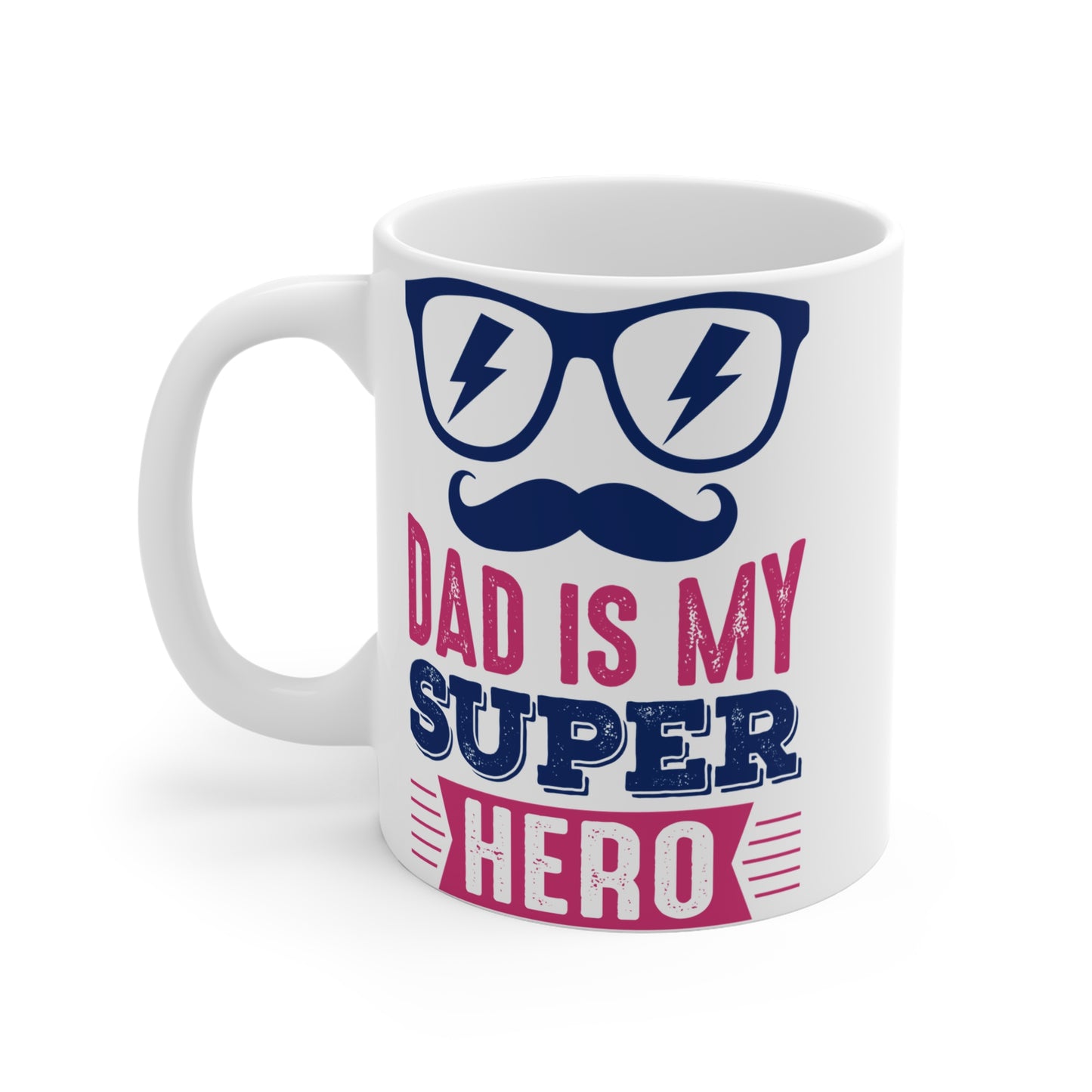 Dad Is My Super Hero - Mug 11oz - 12913