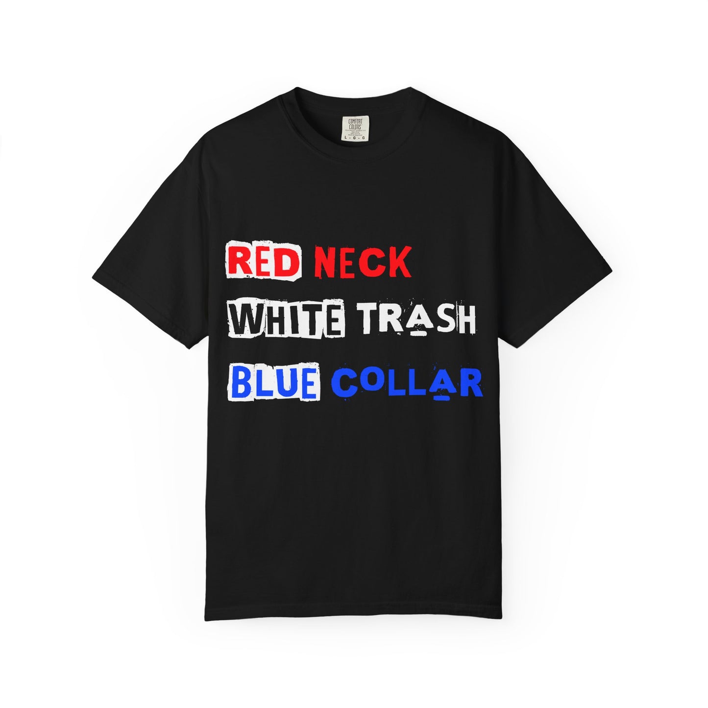 Redneck White Trash Blue Collar T-Shirt, Funny Graphic Tee, Casual Wear, Gift for Friends, Humor Apparel - 13517