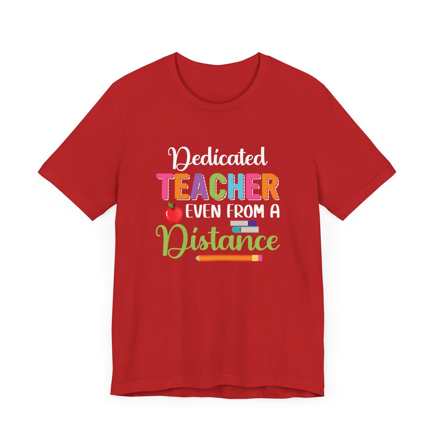 Teacher: Dedicated Teacher Even From A Distance - Unisex Jersey Short Sleeve Tee