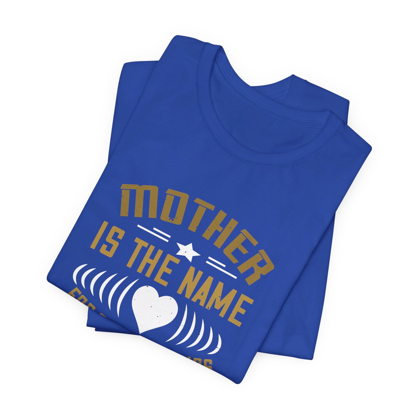 Mother Is the Name for God in the Lips and Hearts of Little Children - Unisex Jersey Short Sleeve Tee