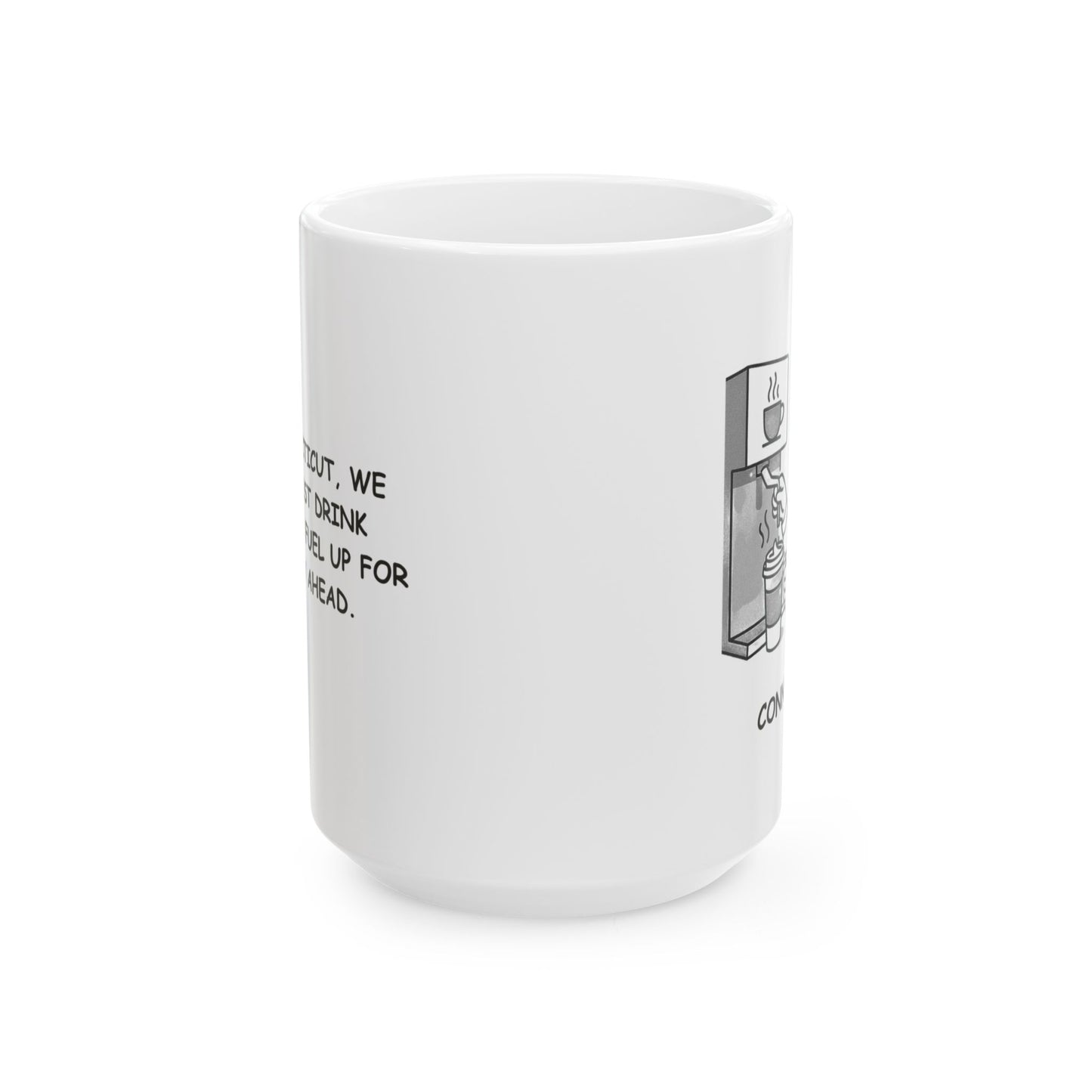 "In Connecticut, we don’t just drink coffee; we fuel up for the day ahead." Ceramic Mug - 13836