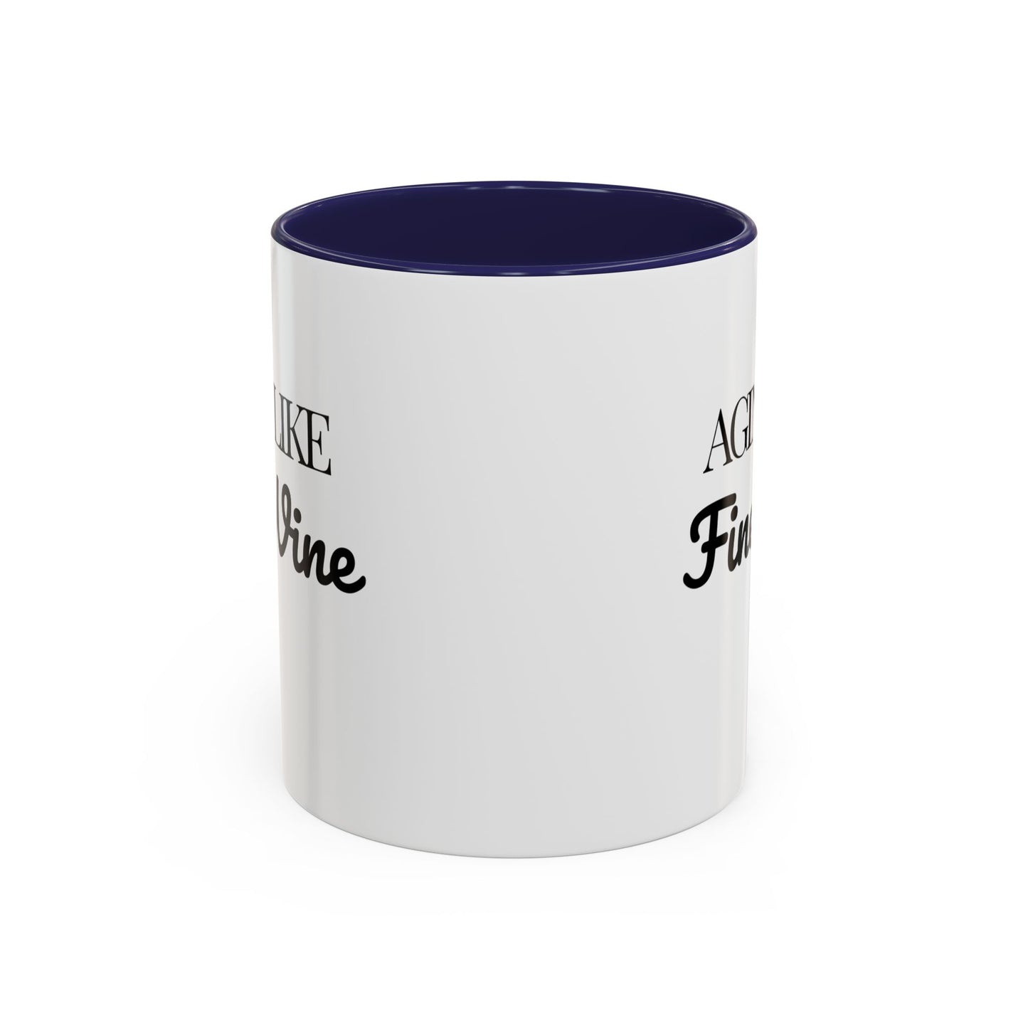 Aging Like Fine Wine Coffee Mug — Wine Lover Gift (11/15oz) - 14685