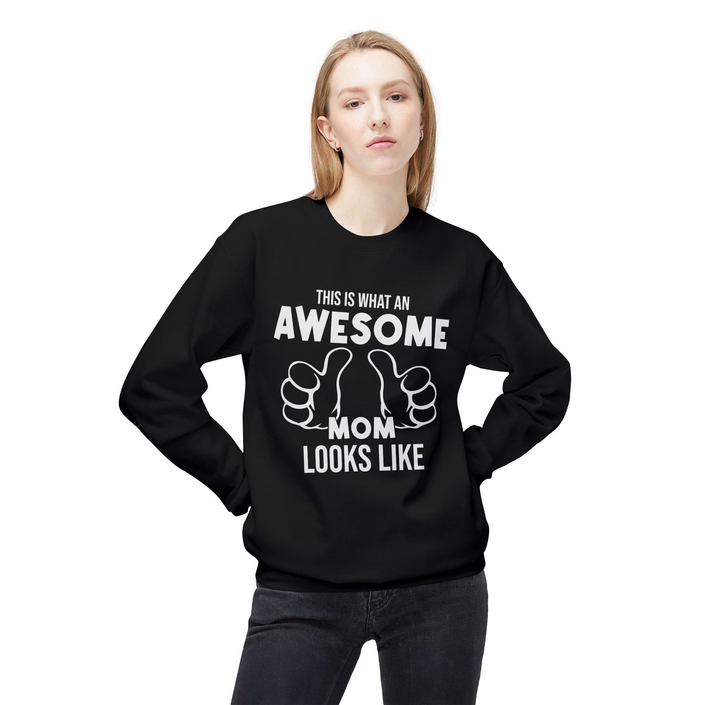 This Is What An Awesome Mom Looks Like - Unisex Midweight Softstyle Fleece Crewneck Sweatshirt - 11667