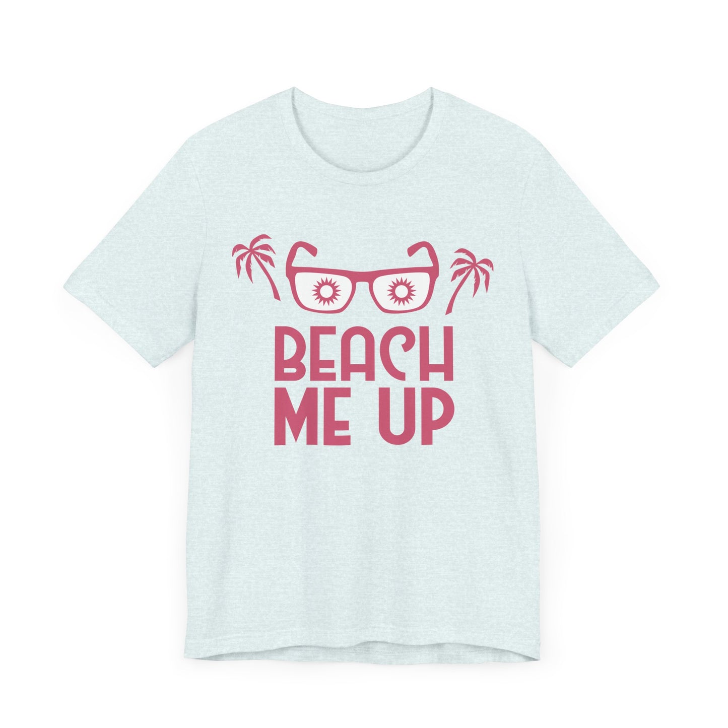 Beach Me Up - Unisex Jersey Short Sleeve Tee