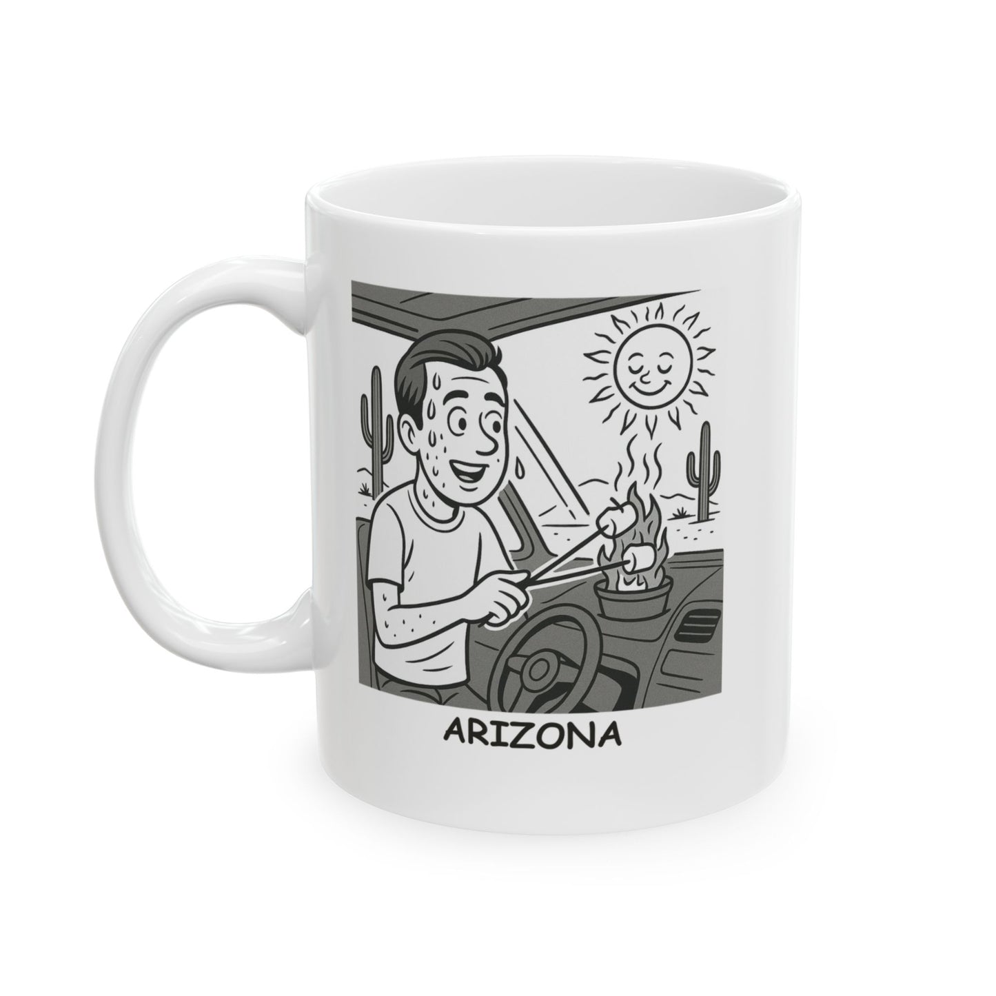 Arizona: Where you can roast marshmallows in your car on the dashboard." Ceramic Mug, (11oz, 15oz) - 13075