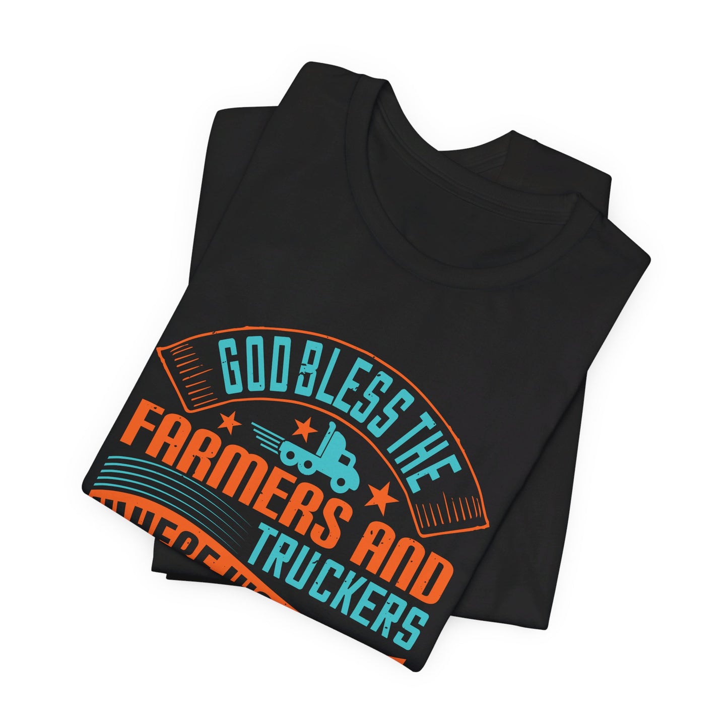 God Bless the Farmers and Truckers - Unisex Jersey Short Sleeve Tee