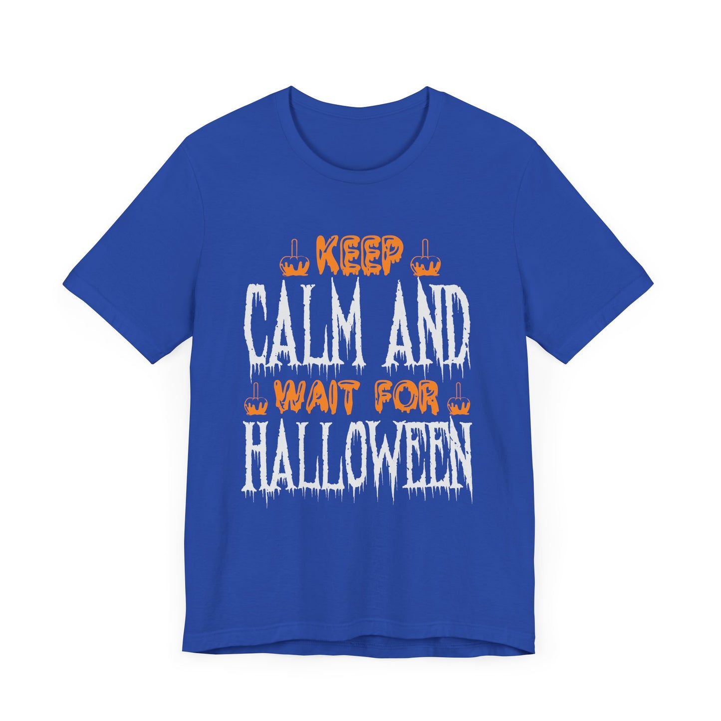 Keep Calm and Wait for Halloween - Unisex Jersey Short Sleeve Tee - 12480