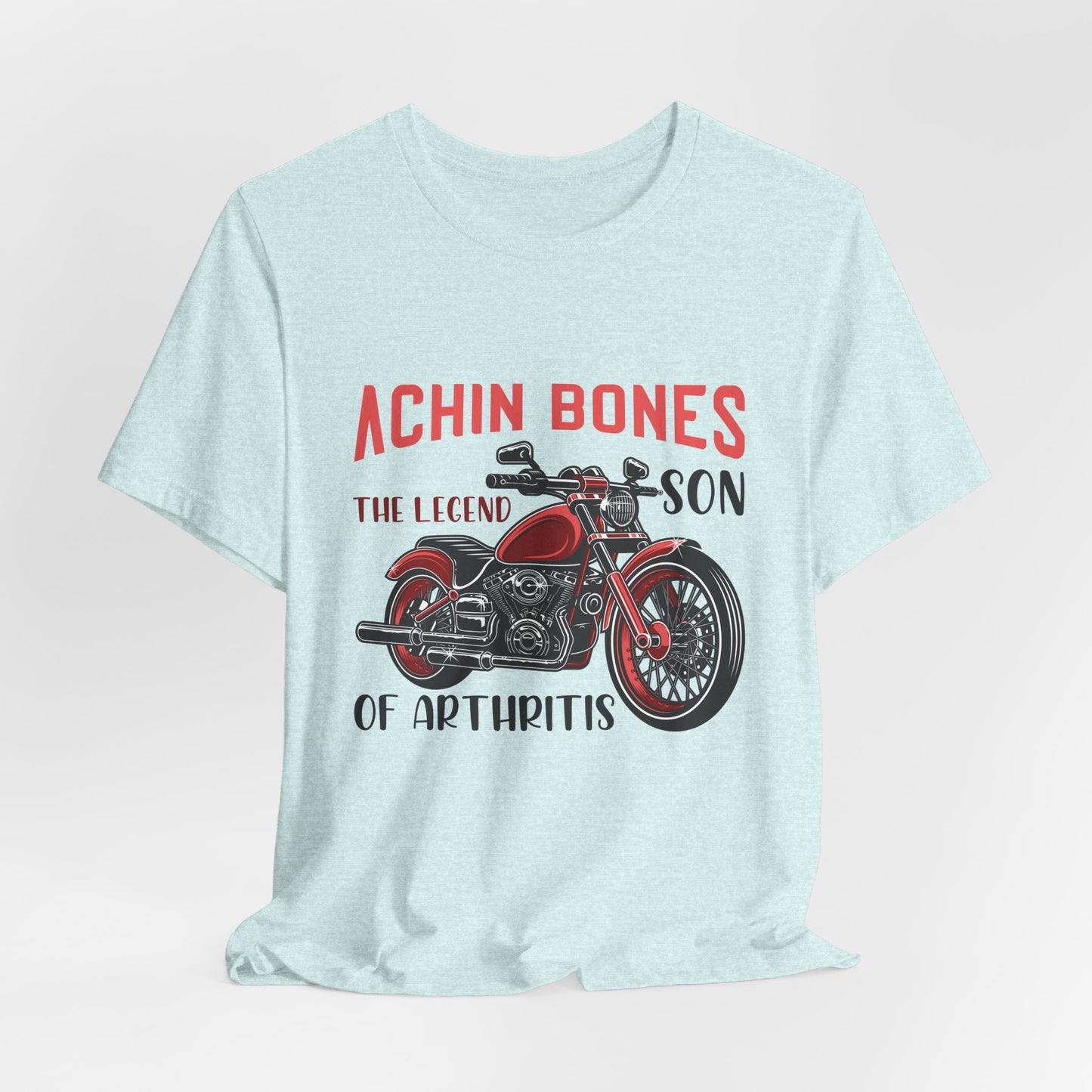 Achin Bones, The Legend Son of Arthritis - Unisex Jersey Short Sleeve Tee - 13559