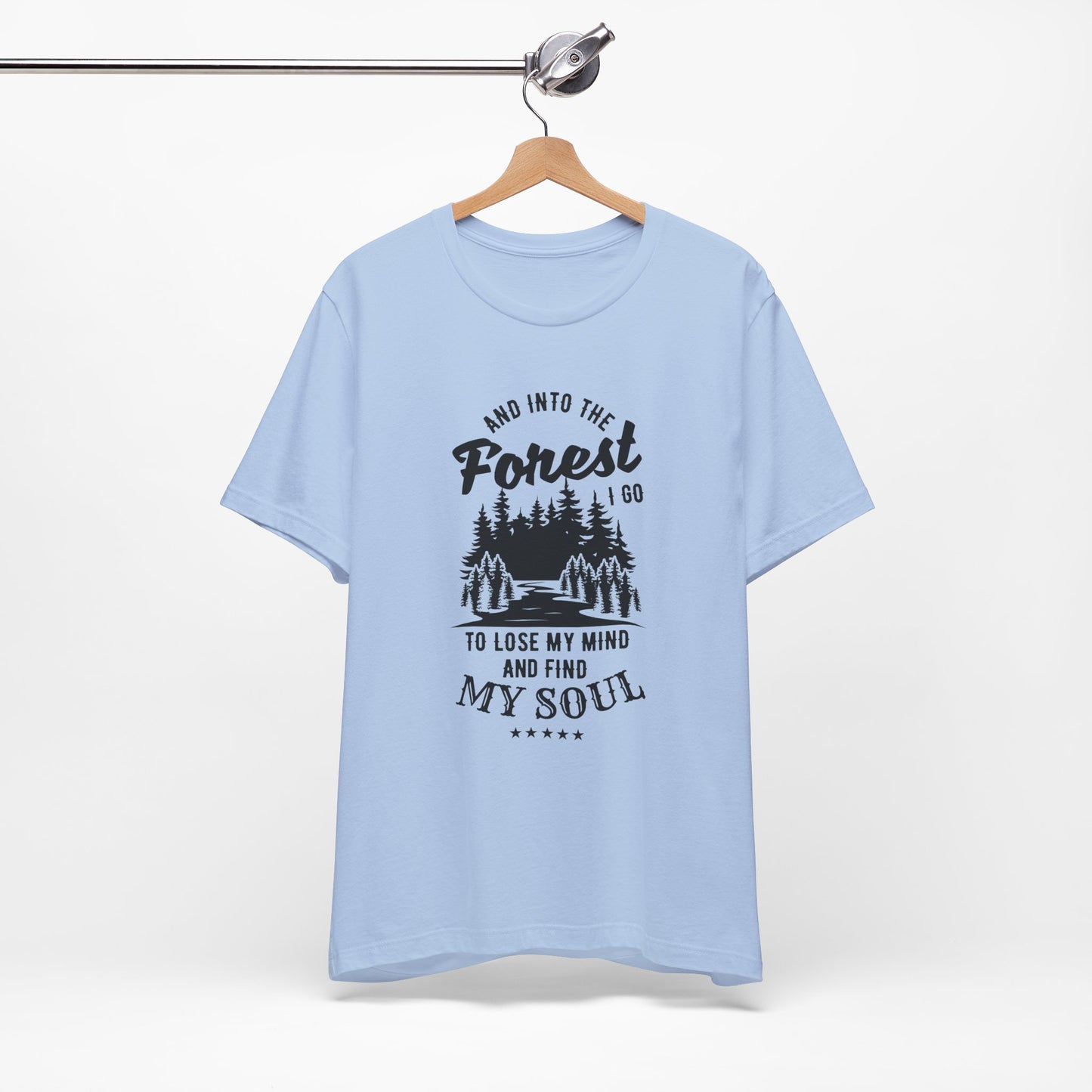 Camping: Into The Forest, I Go To Lose My Mind & Find My Soul  - Unisex Jersey Short Sleeve Tee