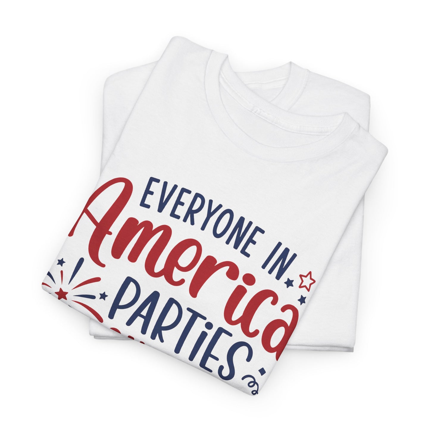 Patriotic Birthday T-Shirt – Everyone in America Parties on My Birthday, Funny 4th of July Birthday Tee, USA Independence Day Shirt - 14909