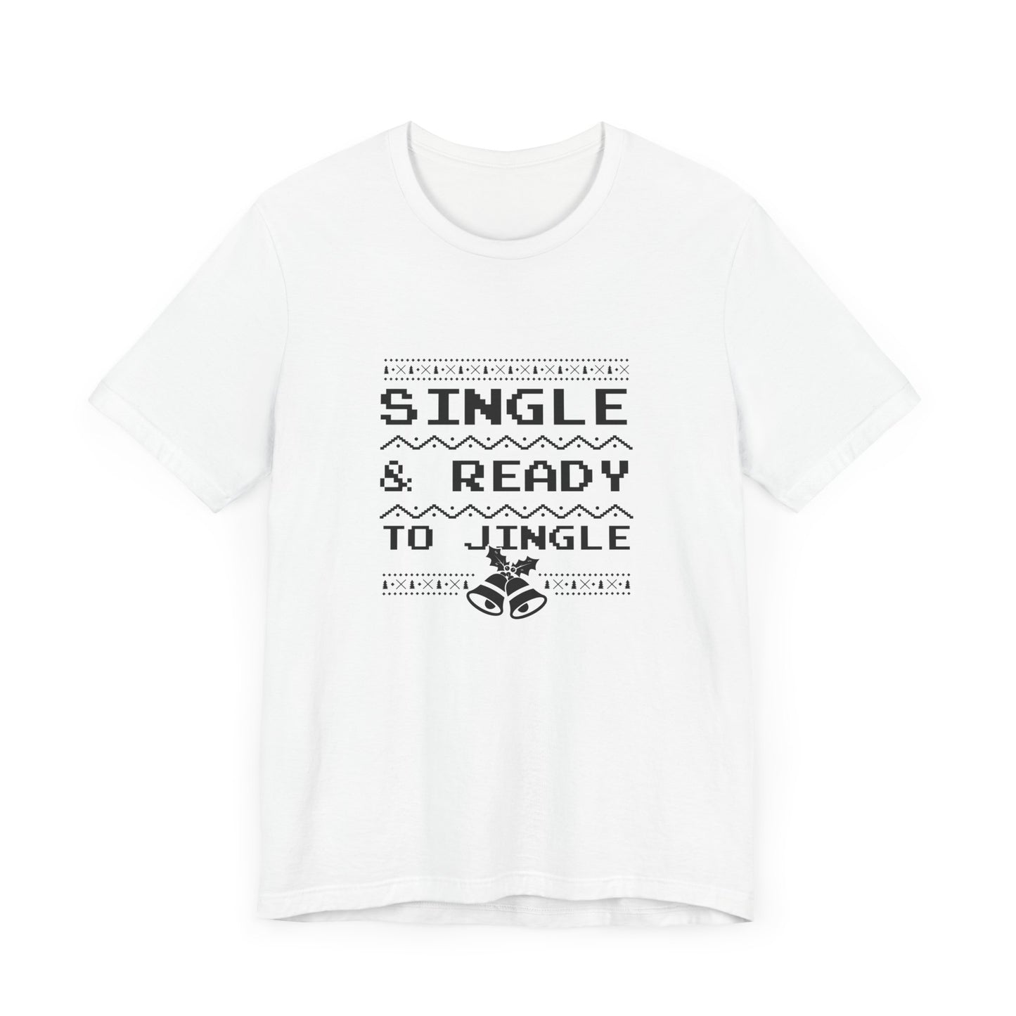 Christmas: Single & Ready To Jingle - Unisex Jersey Short Sleeve Tee