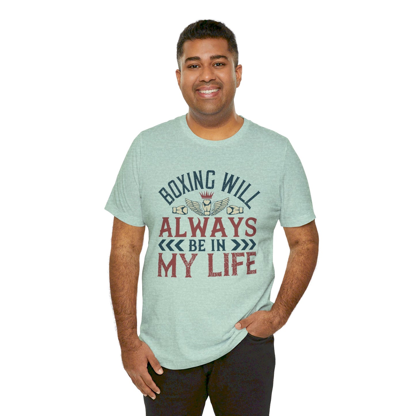 Boxing Will Always Be in My Life - Unisex Jersey Short Sleeve Tee