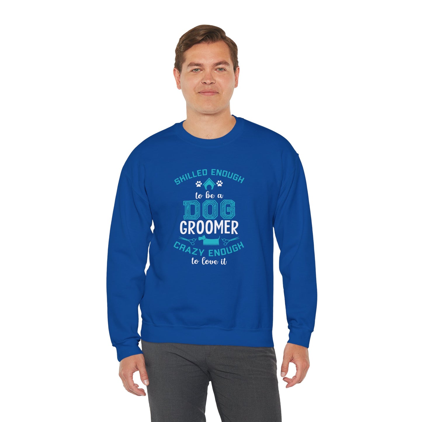 Skilled Enough to Be a Dog Groomer, Crazy Enough to Love It - Unisex Heavy Blend™ Crewneck Sweatshirt