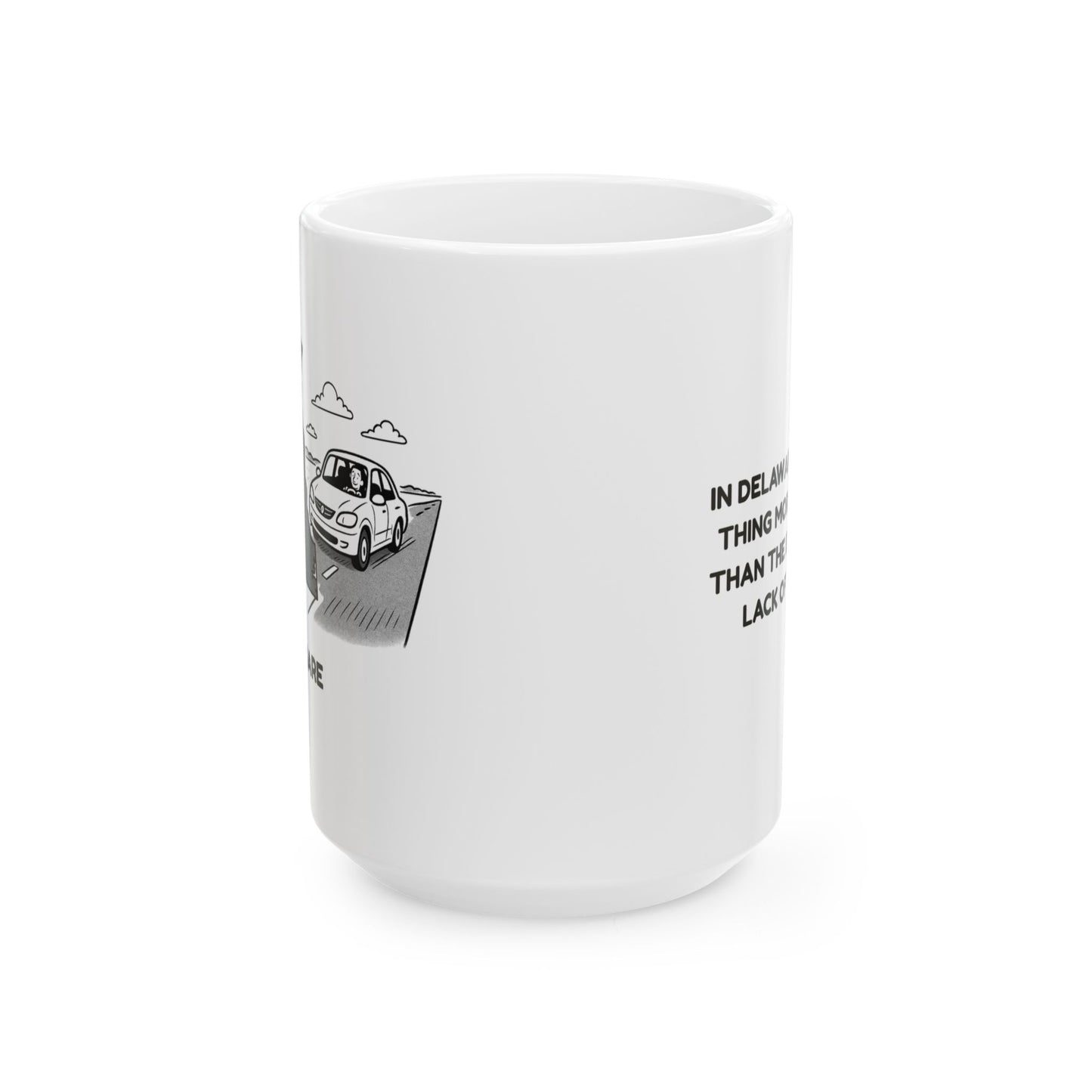 "In Delaware, the only thing more relaxing than the beach is the lack of traffic." Ceramic Mug - 14154
