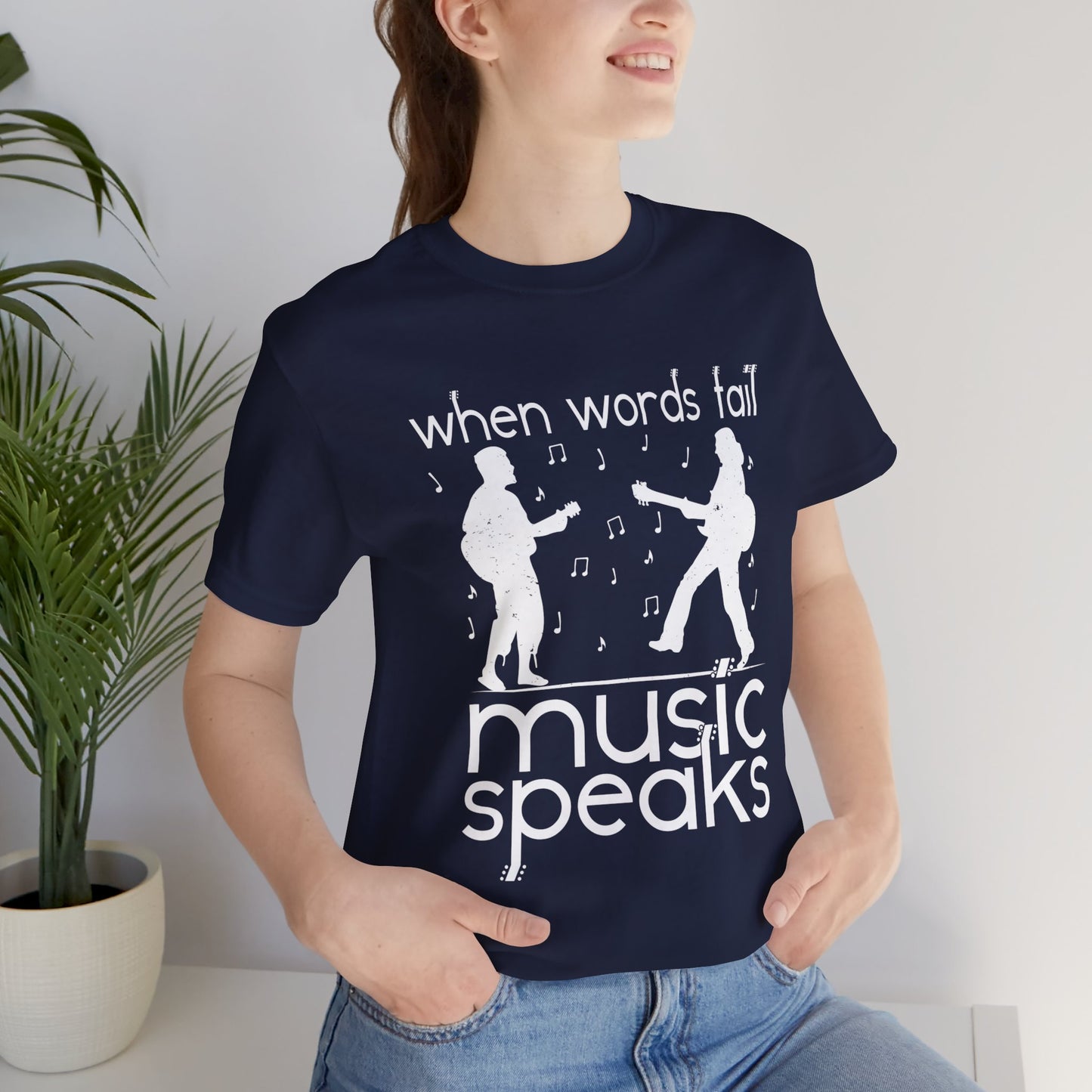 When Words Fail Music Speaks - Unisex Jersey Short Sleeve Tee