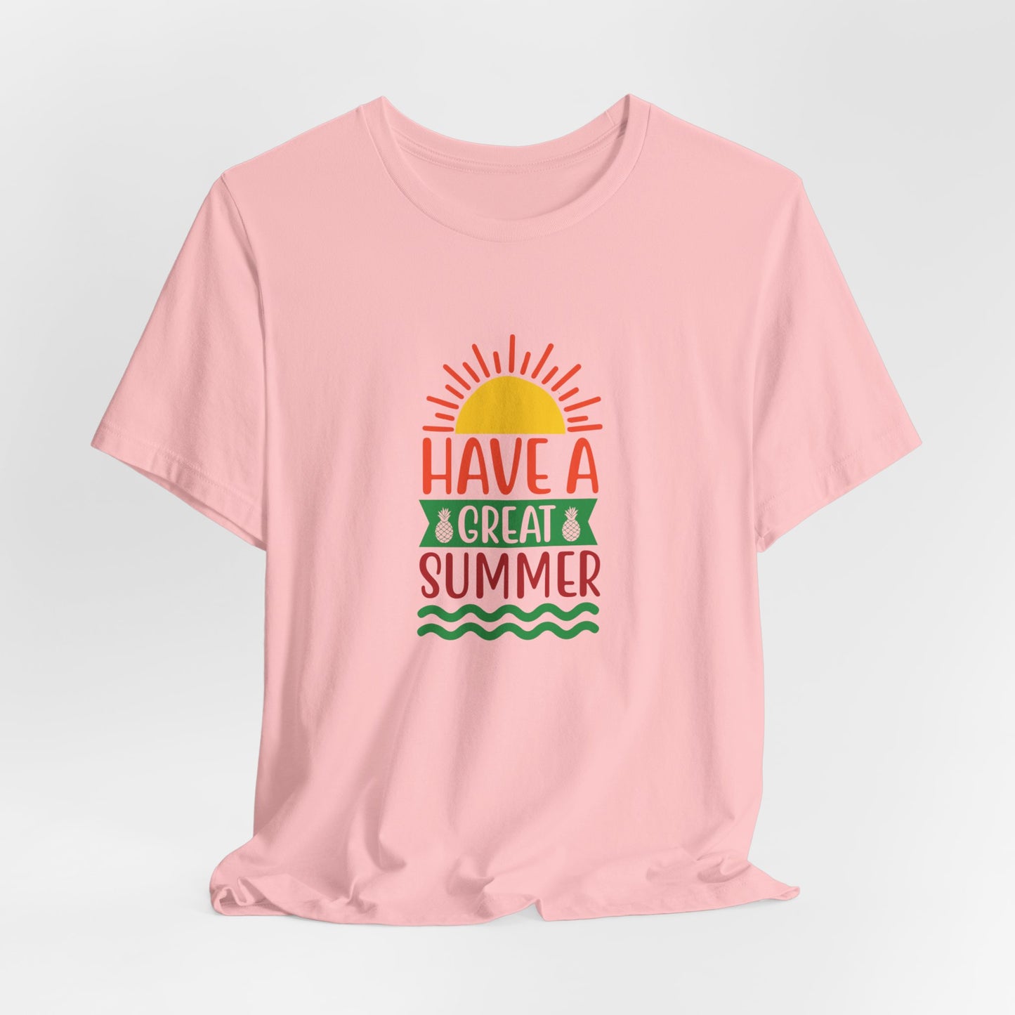 Have A Great Summer - Unisex Jersey Short Sleeve Tee