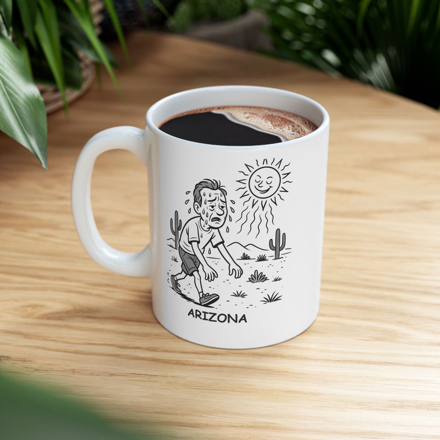 "Arizona: Where it’s not the heat, it’s the ‘dry’ heat." Ceramic Mug - 13071