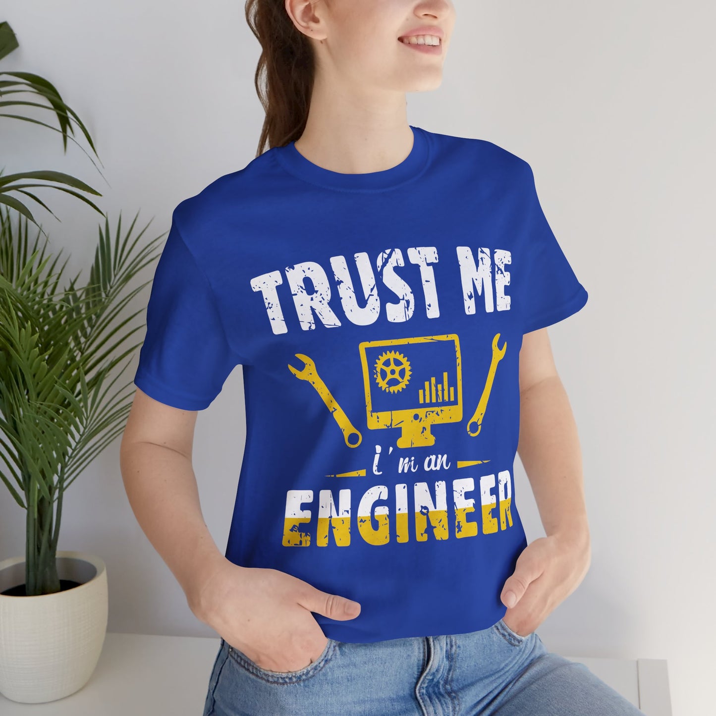 Engineer: Trust Me, I'm An Engineer - Unisex Jersey Short Sleeve Tee - 13565