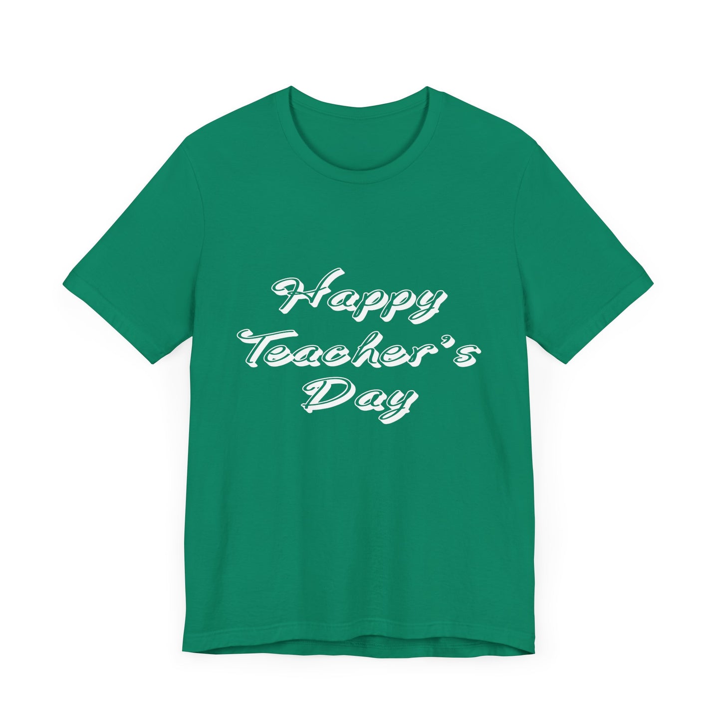 Teacher: Happy Teacher's Day! - Unisex Jersey Short Sleeve Tee