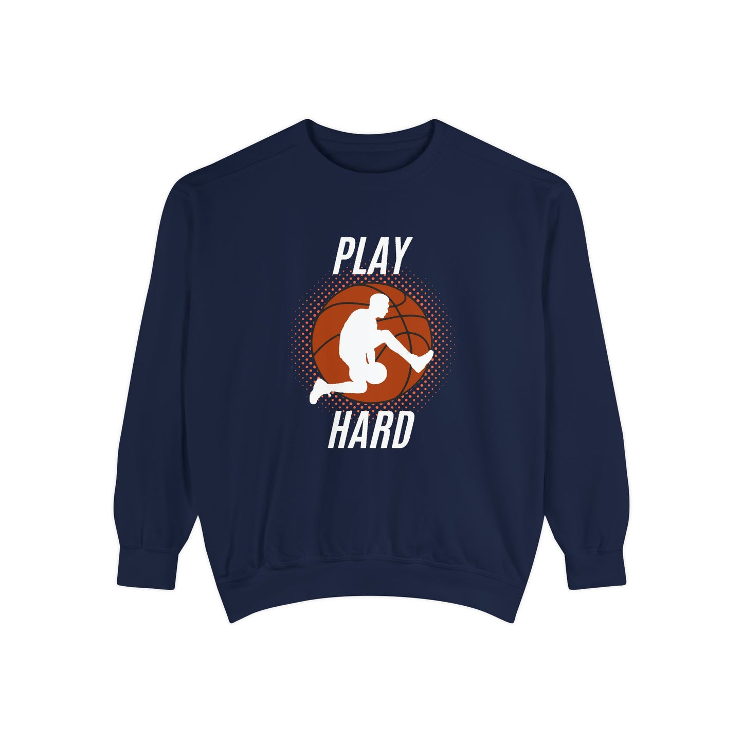 Play Hard - Unisex Garment-Dyed Sweatshirt - 10576