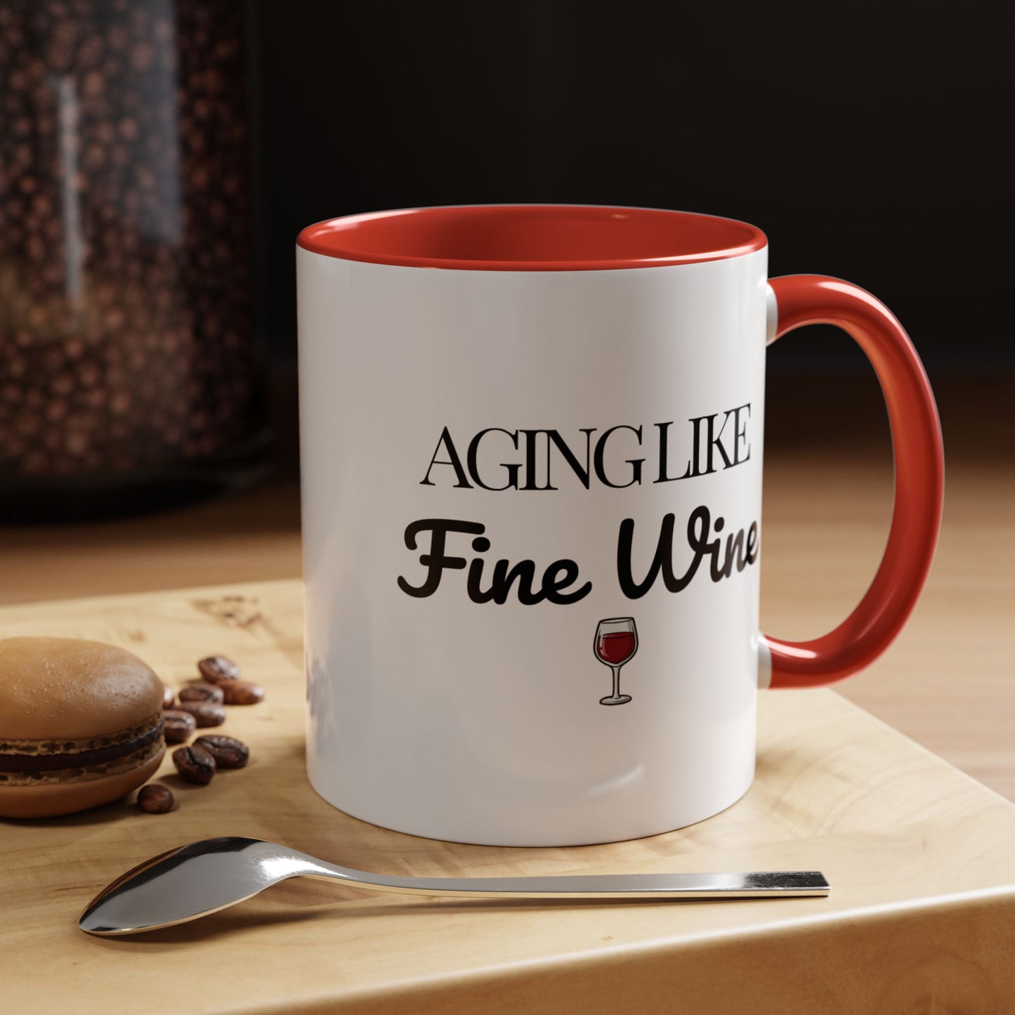 Aging Like Fine Wine Coffee Mug — Wine Lover Gift (11/15oz) - 14685