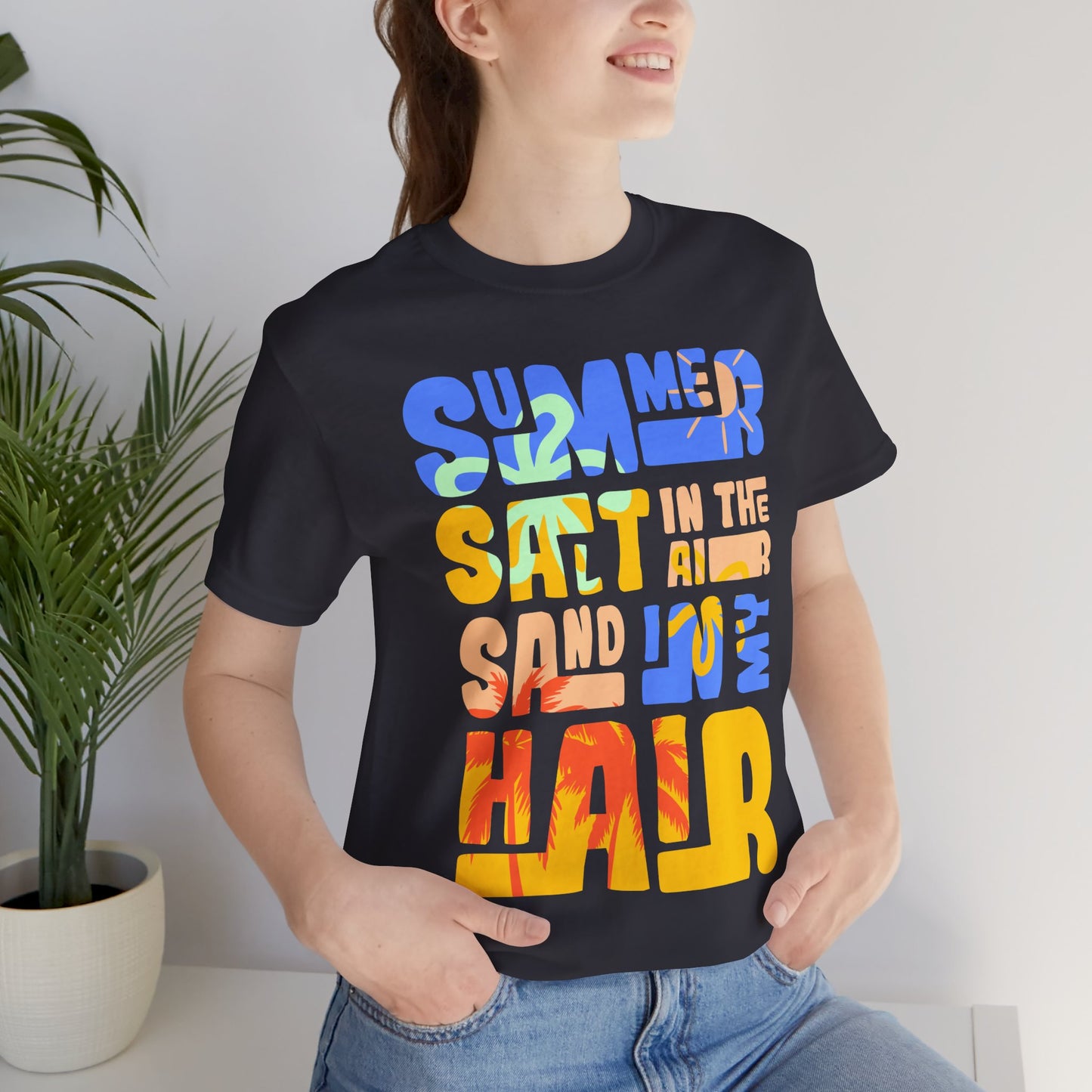 Salt In The Air, Sand In My Hair - Unisex Jersey Short Sleeve Tee - 13116