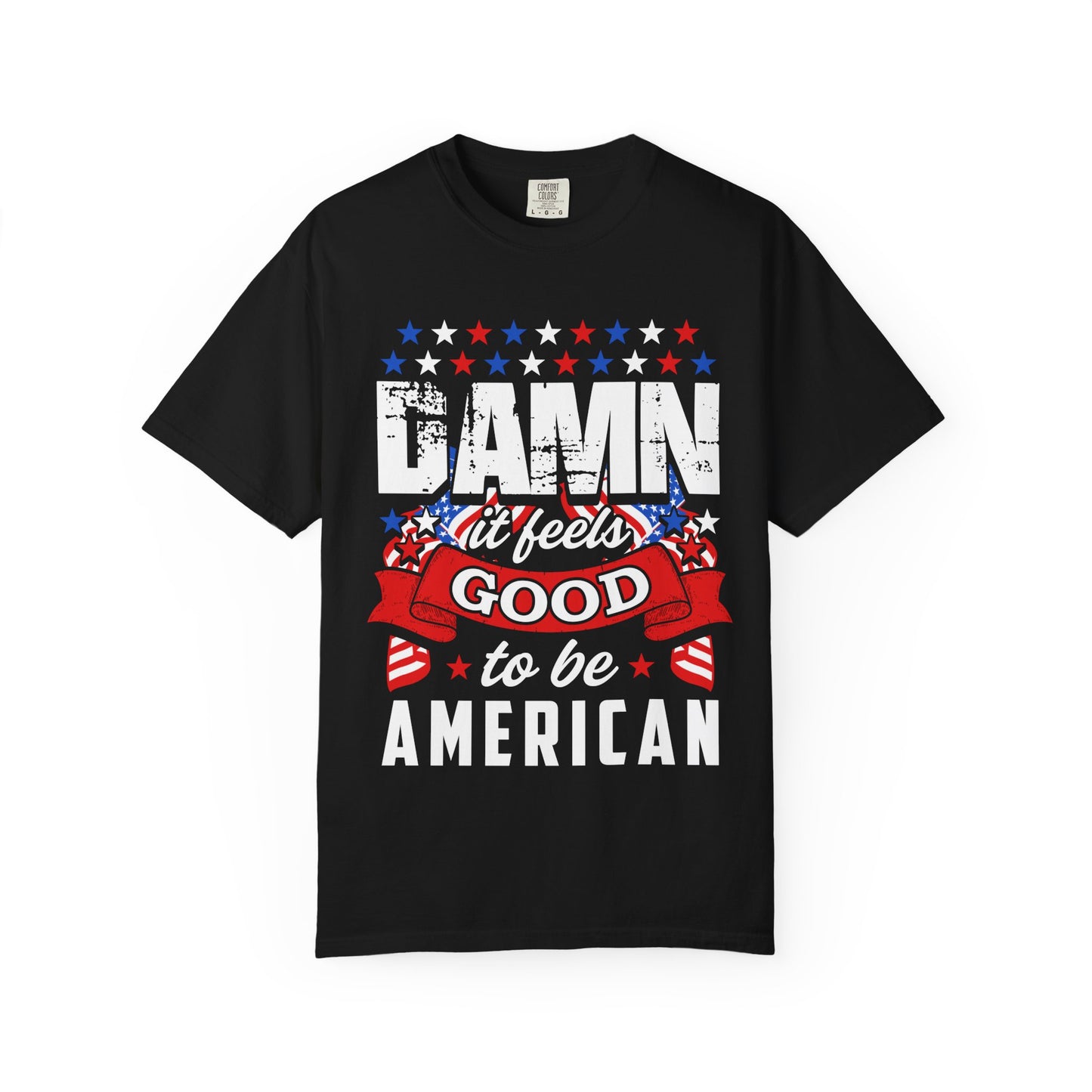 Patriotic T-Shirt with 'Damn it feels Good to be American' Design, Great for 4th of July, BBQs, and Casual Outings, Unisex Top - 13600